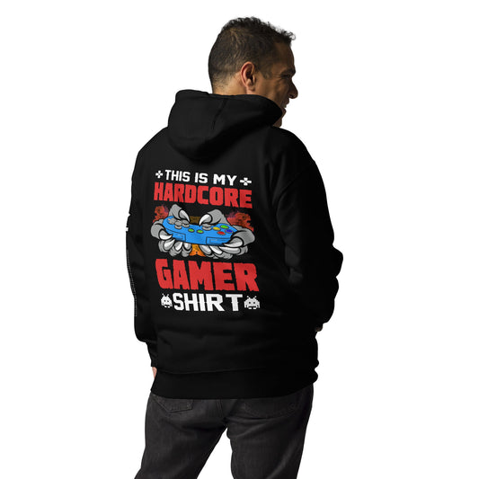 This is My Hardcore Gamer Shirt - Unisex Hoodie ( Back Print ) by DarkByteGear