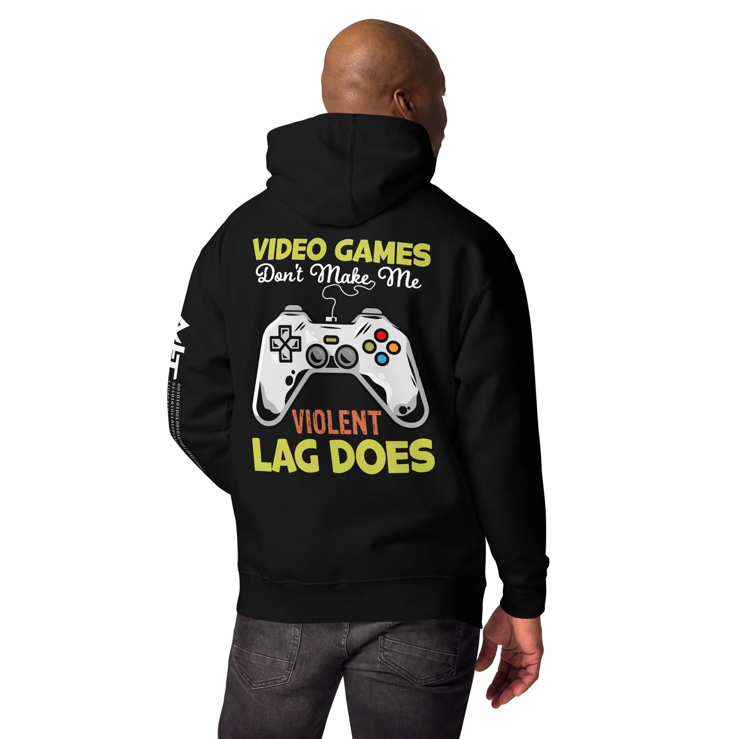 Video Games Lag does Make me Violent - Unisex Hoodie ( Back Print ) by DarkByteGear