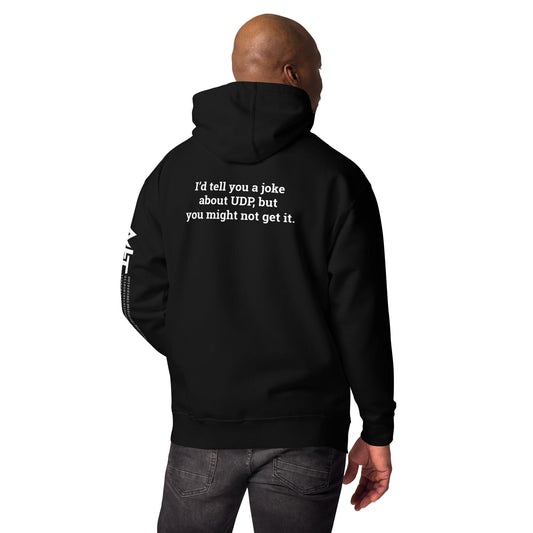 I'd tell you a joke about UDP,but you might not get it V1 - Unisex Hoodie by DarkByteGear
