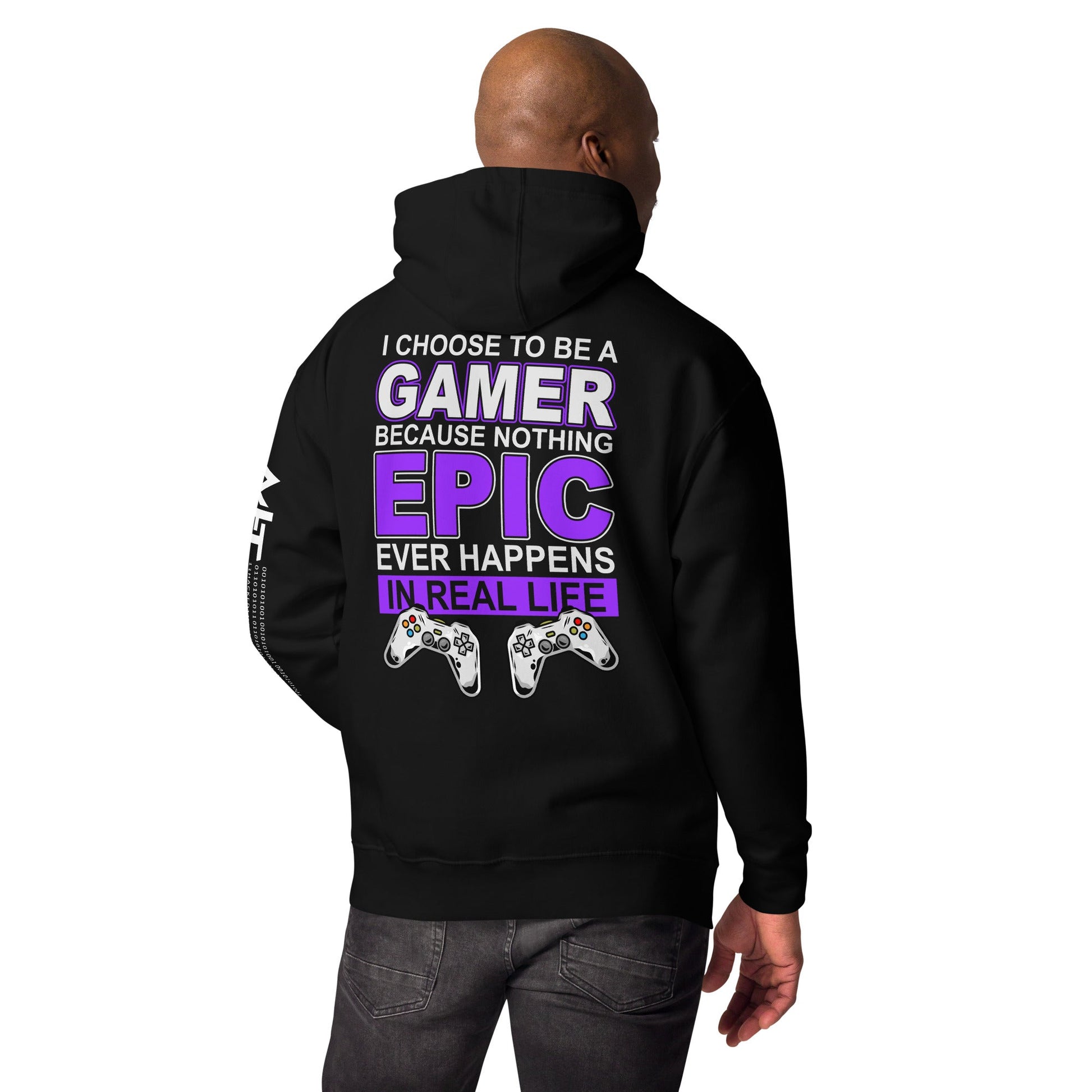 Gamer Epic in Real Life - Unisex Hoodie ( Back Print ) by DarkByteGear