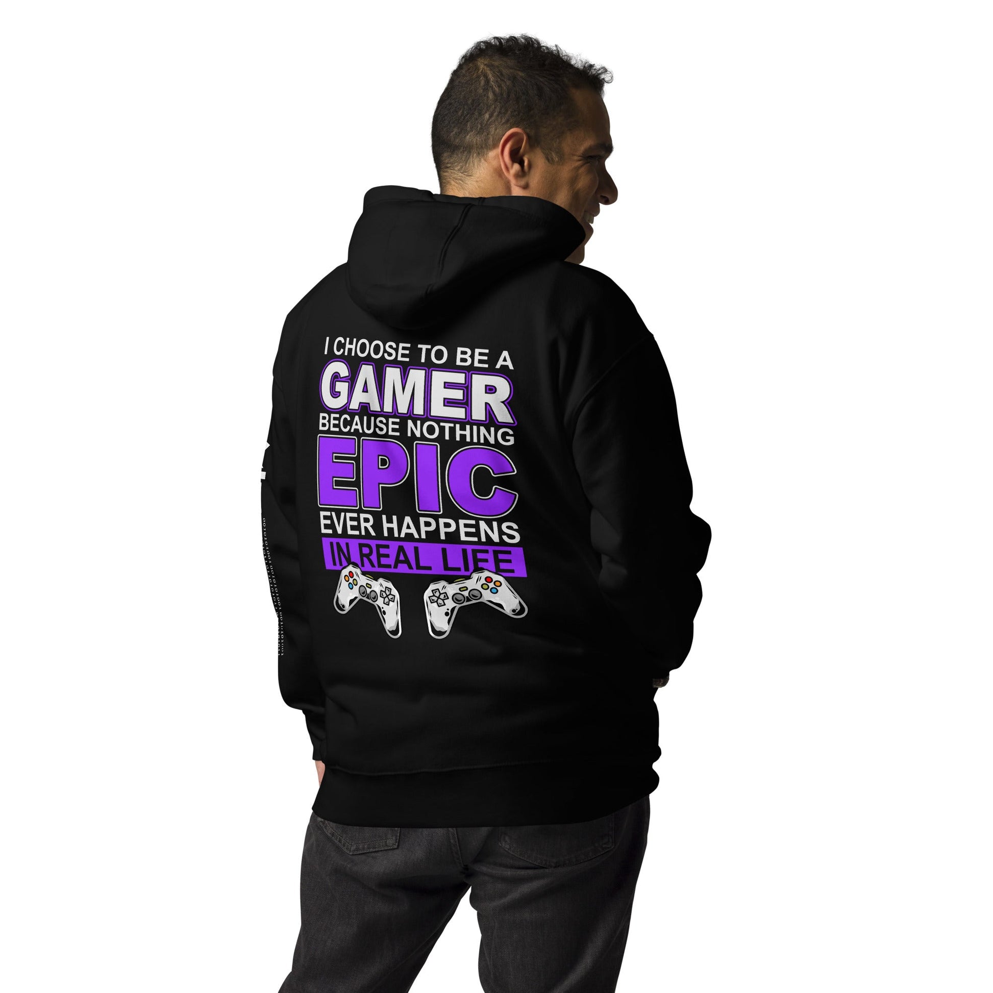 Gamer Epic in Real Life - Unisex Hoodie ( Back Print ) by DarkByteGear