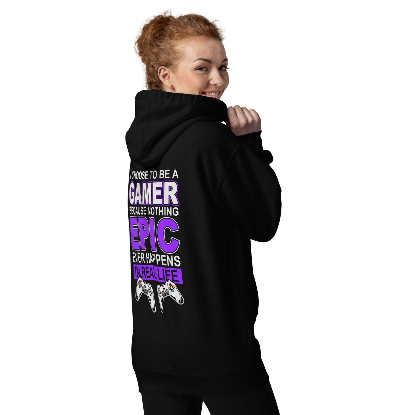 Gamer Epic in Real Life - Unisex Hoodie ( Back Print ) by DarkByteGear