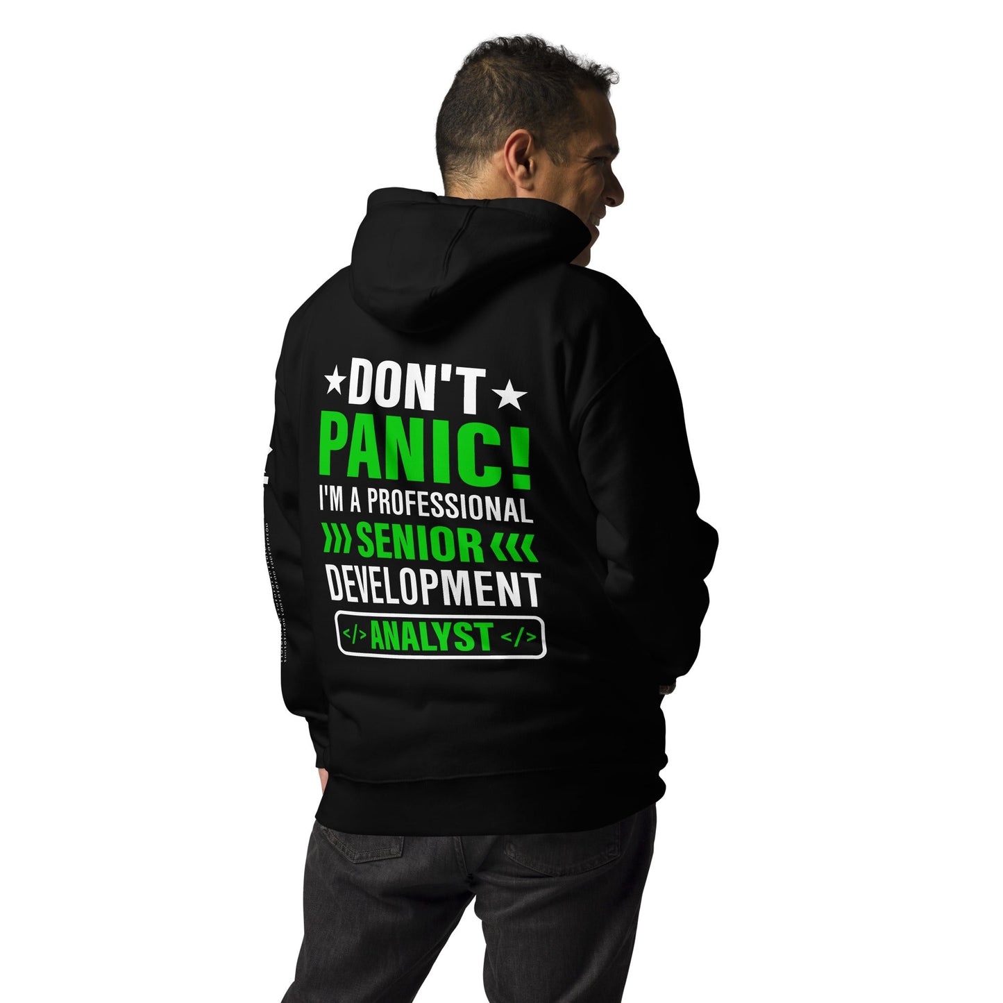 Don't Panic! I am a Professional Senior Development Analyst - Unisex Hoodie ( Back Print ) by DarkByteGear