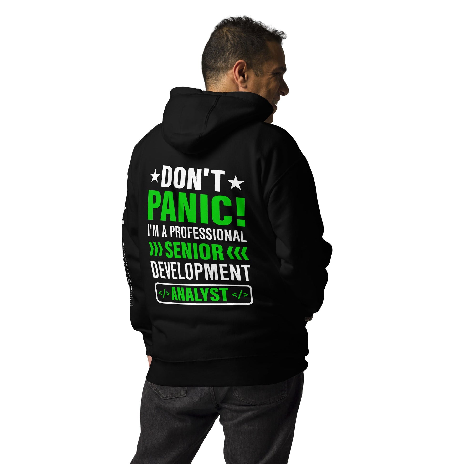 Don't Panic! I am a Professional Senior Development Analyst - Unisex Hoodie ( Back Print ) by DarkByteGear