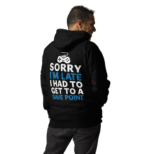 Sorry! I am late, I have to get to a Save Point - Unisex Hoodie ( Back Print ) by DarkByteGear