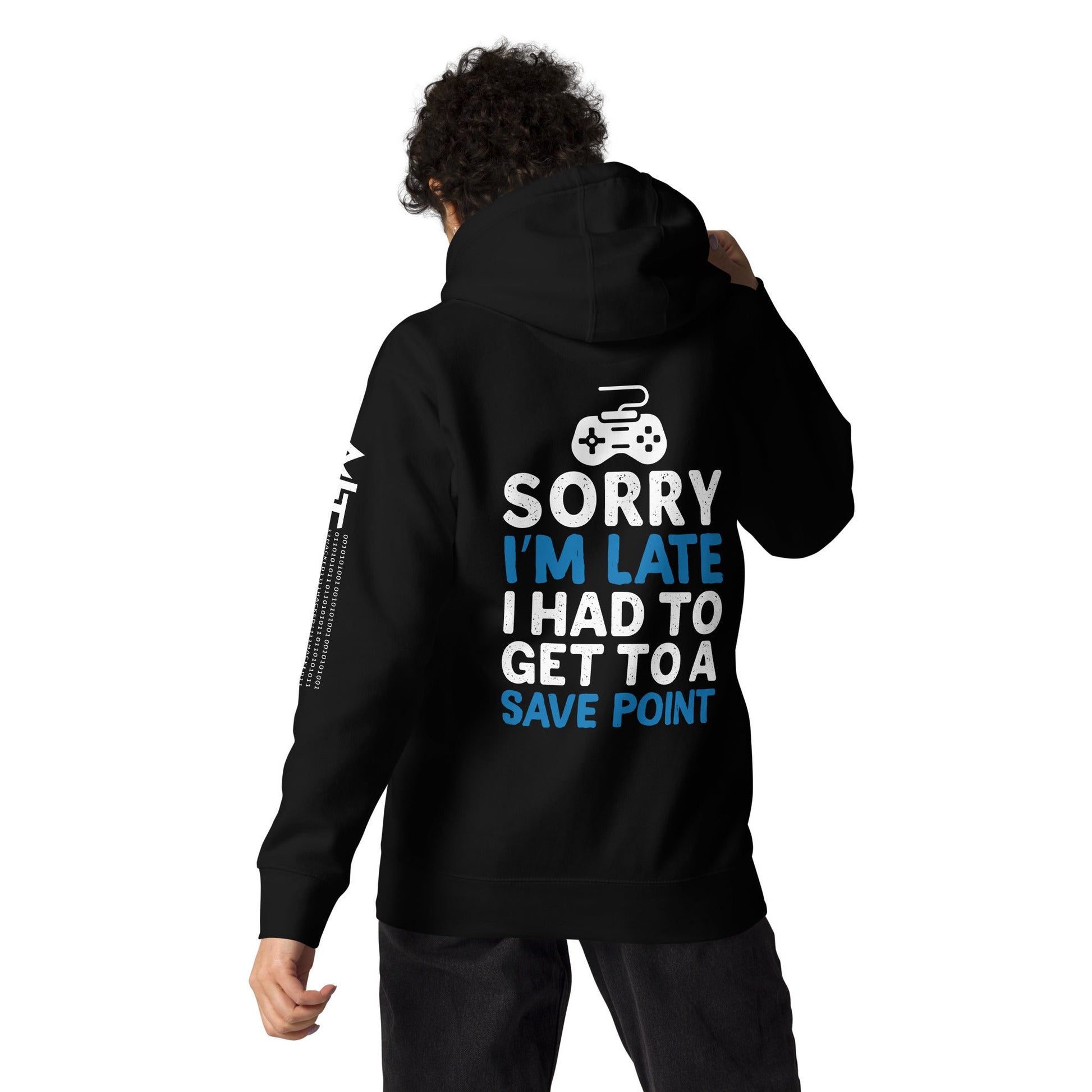 Sorry! I am late, I have to get to a Save Point - Unisex Hoodie ( Back Print ) by DarkByteGear