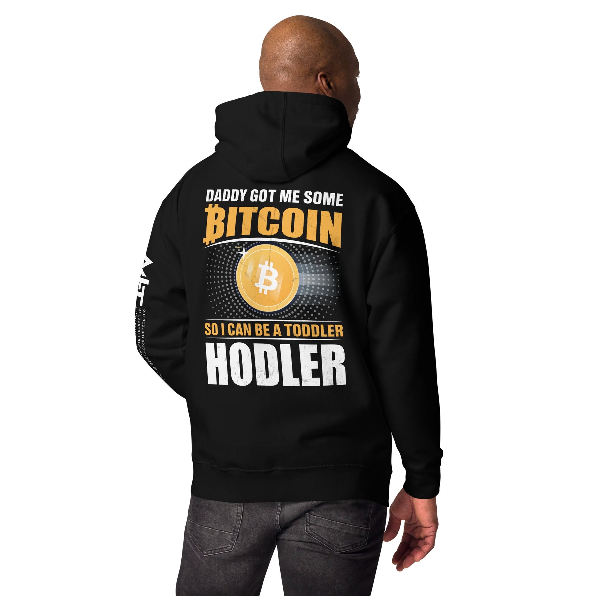 Daddy got me some Bitcoin, so I can be toddler holder - Unisex Hoodie ( Back Print ) by DarkByteGear