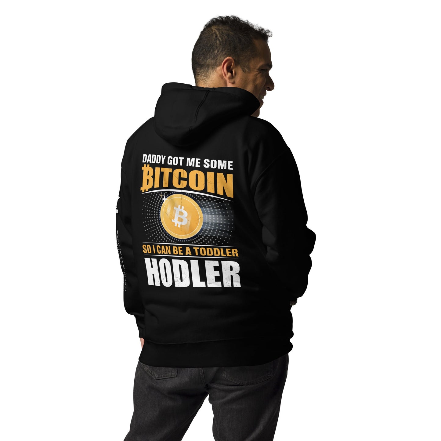 Daddy got me some Bitcoin, so I can be toddler holder - Unisex Hoodie ( Back Print ) by DarkByteGear
