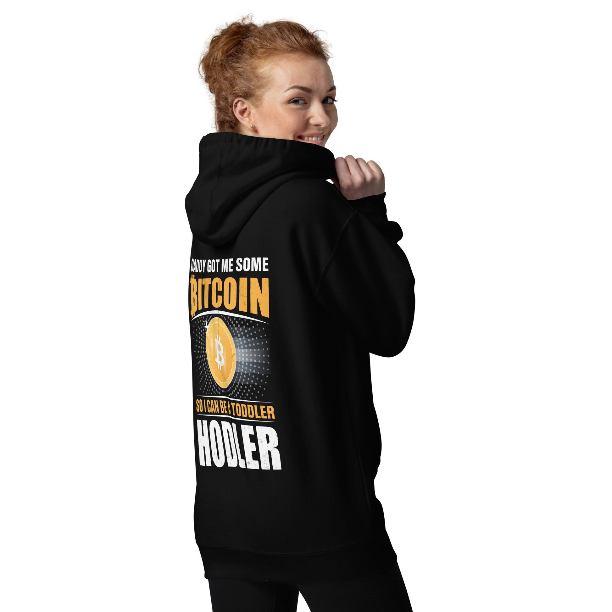 Daddy got me some Bitcoin, so I can be toddler holder - Unisex Hoodie ( Back Print ) by DarkByteGear