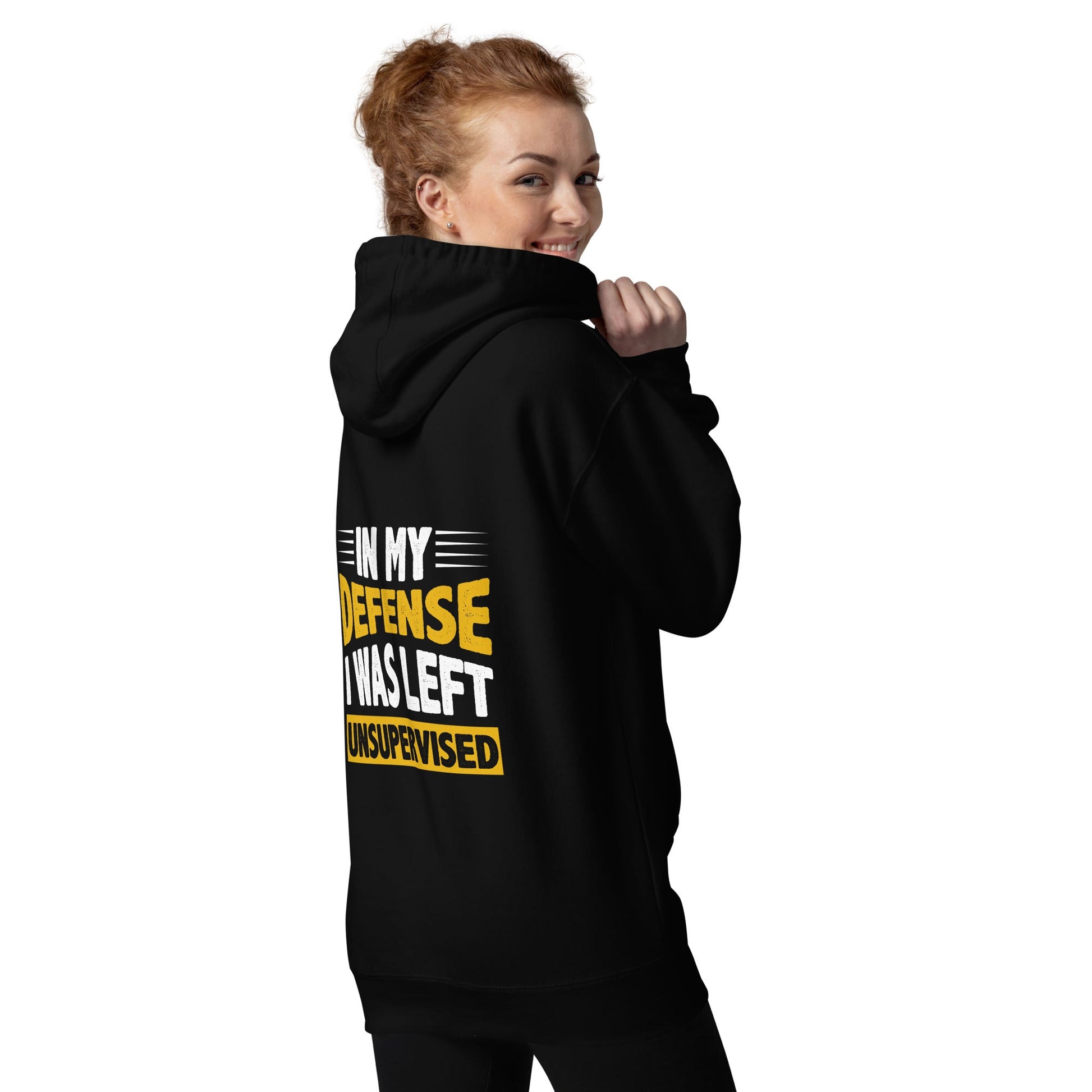 In my Defense, I was left Unsupervised - Unisex Hoodie ( Back Print ) by DarkByteGear