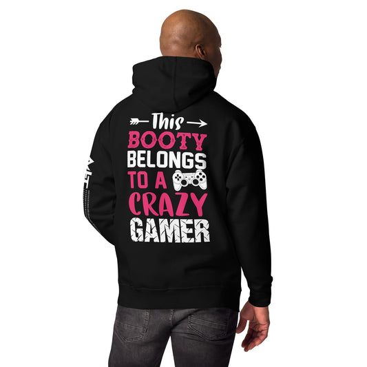 This Booty belongs to a Crazy Gamer - Unisex Hoodie ( Back Print ) by DarkByteGear