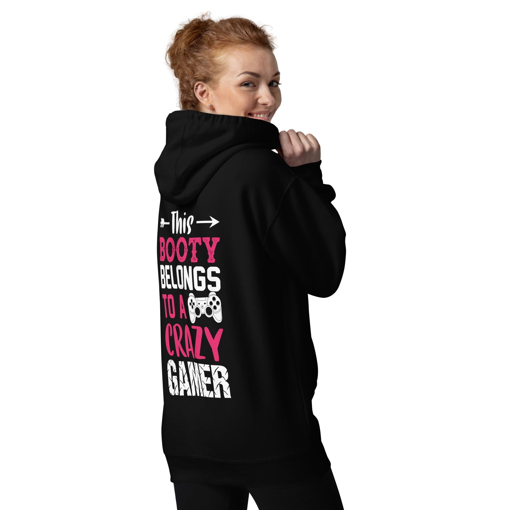 This Booty belongs to a Crazy Gamer - Unisex Hoodie ( Back Print ) by DarkByteGear