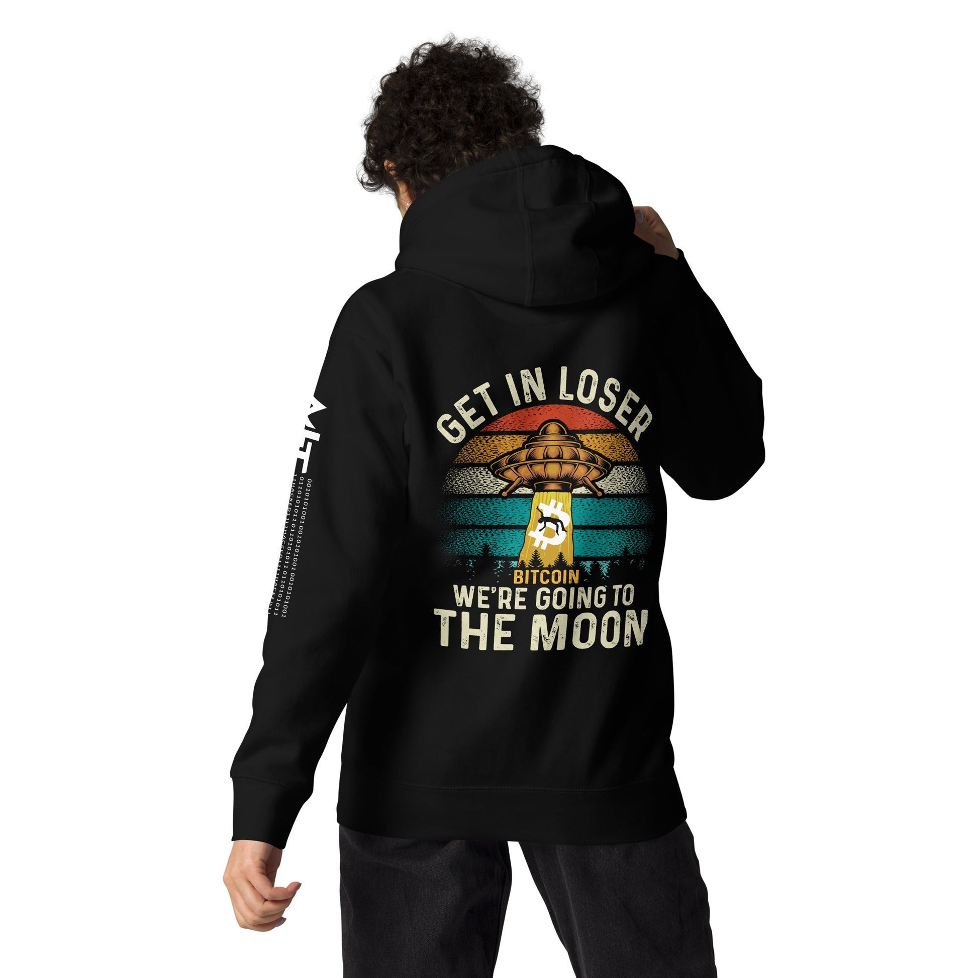 Get in Loser We are going to the Moon - Unisex Hoodie ( Back Print ) by DarkByteGear