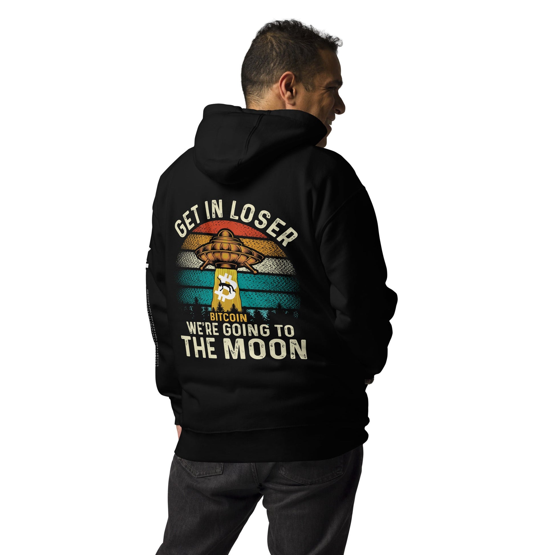 Get in Loser We are going to the Moon - Unisex Hoodie ( Back Print ) by DarkByteGear