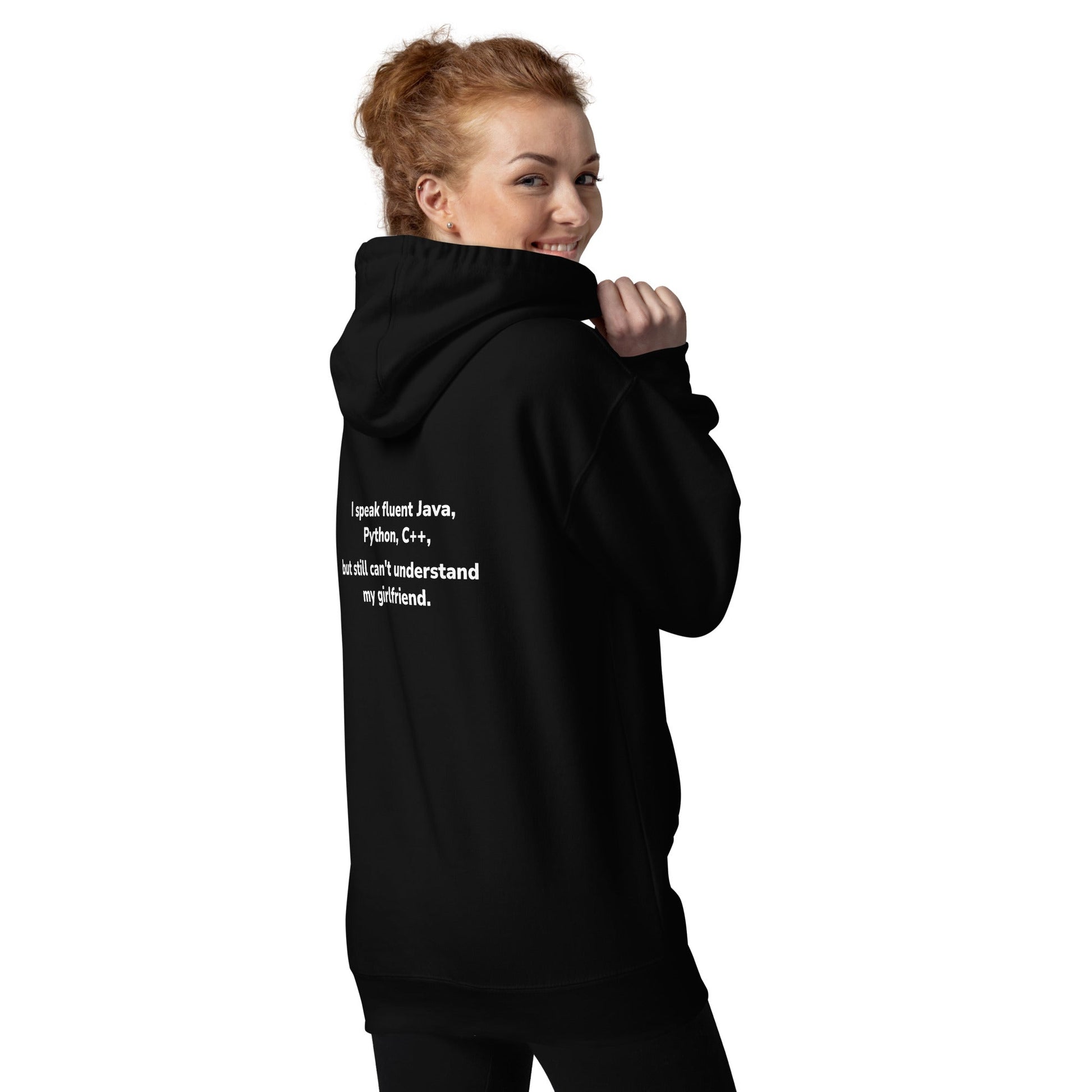 I Speak Fluent Java, Python, C++, but still can't understand my girlfriend V2 - Unisex Hoodie ( Back Print ) by DarkByteGear