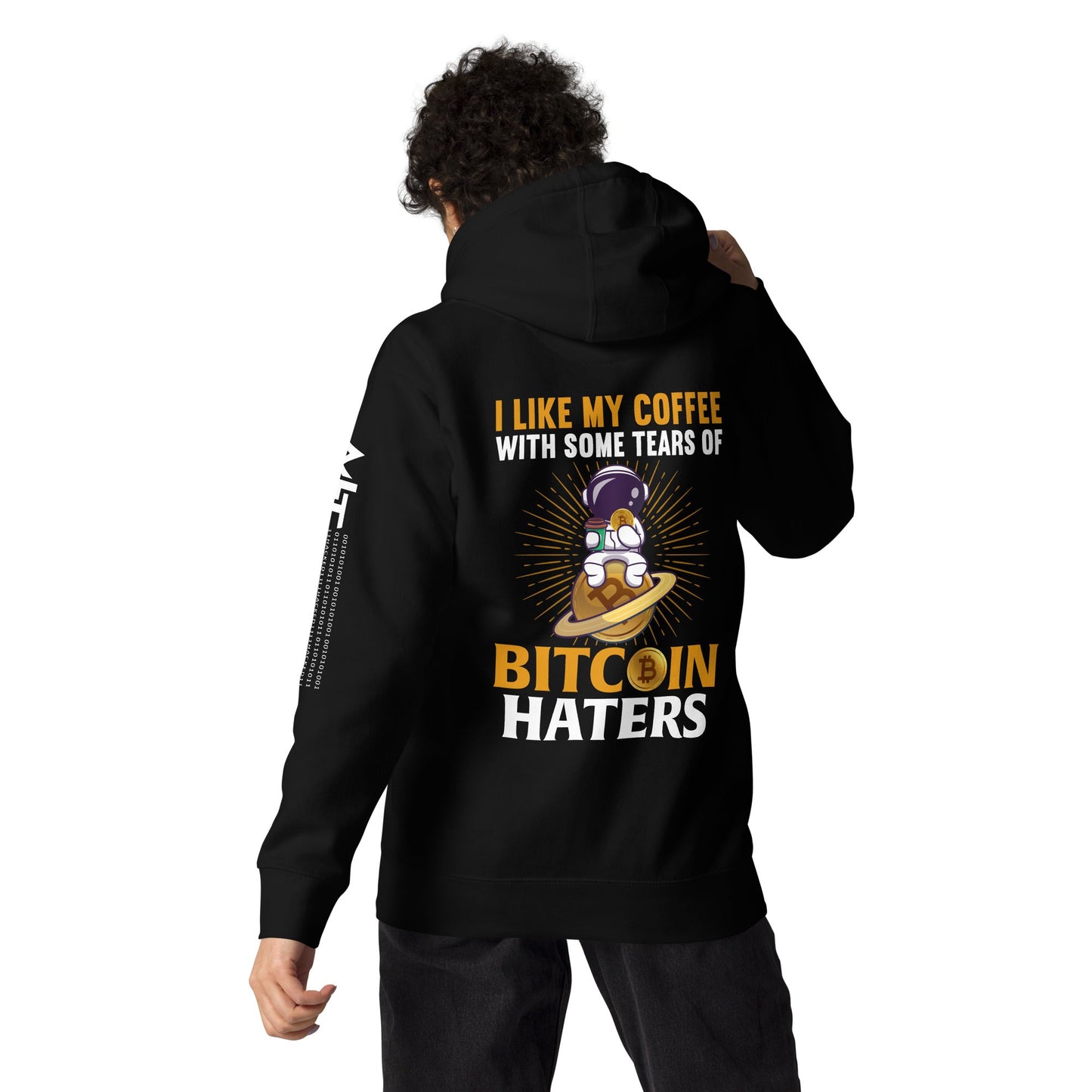 I like my Coffee with some tears of Bitcoin Haters - Unisex Hoodie ( Back Print ) by DarkByteGear
