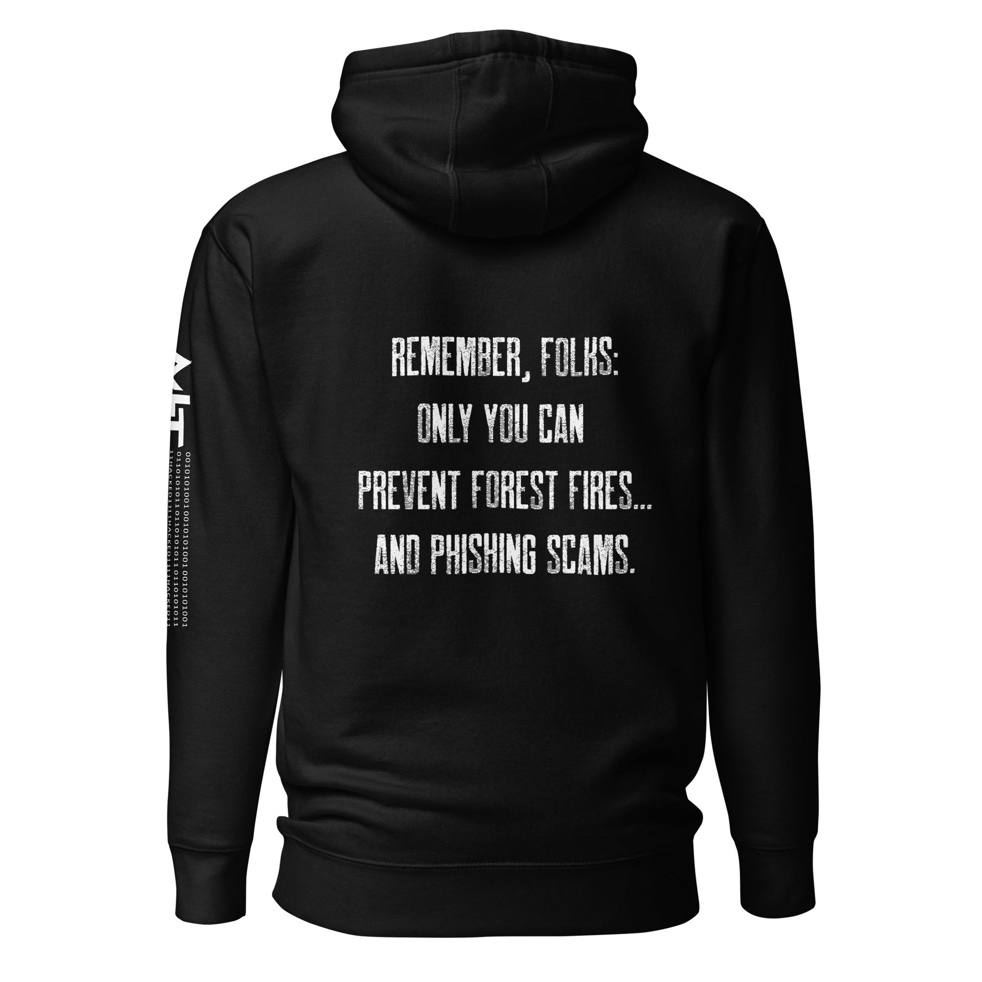 Remember folks only YOU can prevent forest fires and phishing scams - Unisex Hoodie by DarkByteGear