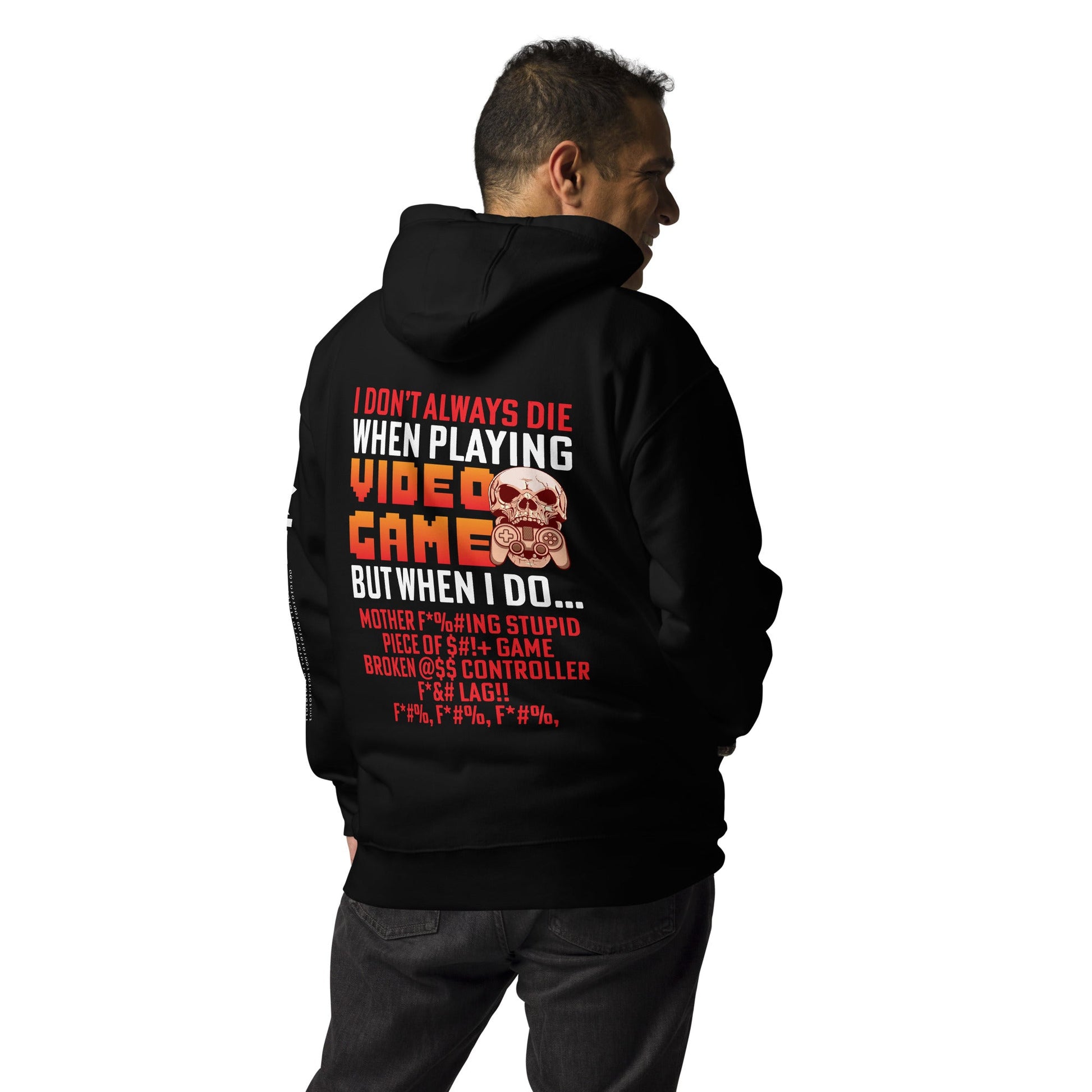 I don't always die when playing Video Games, when I do - Unisex Hoodie ( Back Print ) by DarkByteGear