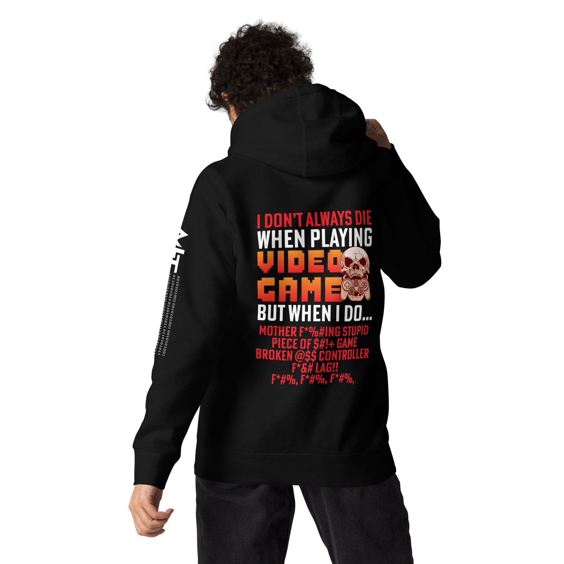 I don't always die when playing Video Games, when I do - Unisex Hoodie ( Back Print ) by DarkByteGear