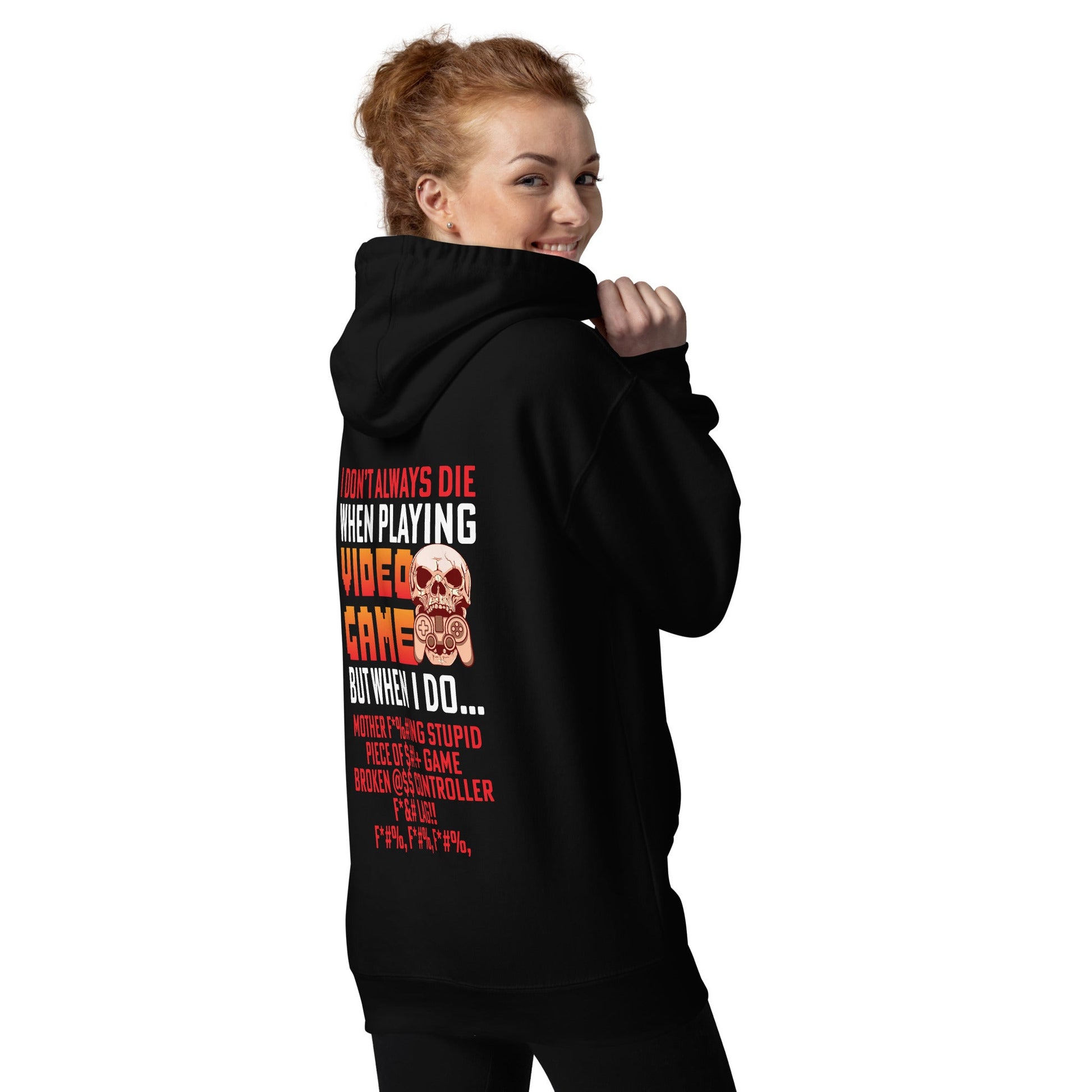 I don't always die when playing Video Games, when I do - Unisex Hoodie ( Back Print ) by DarkByteGear