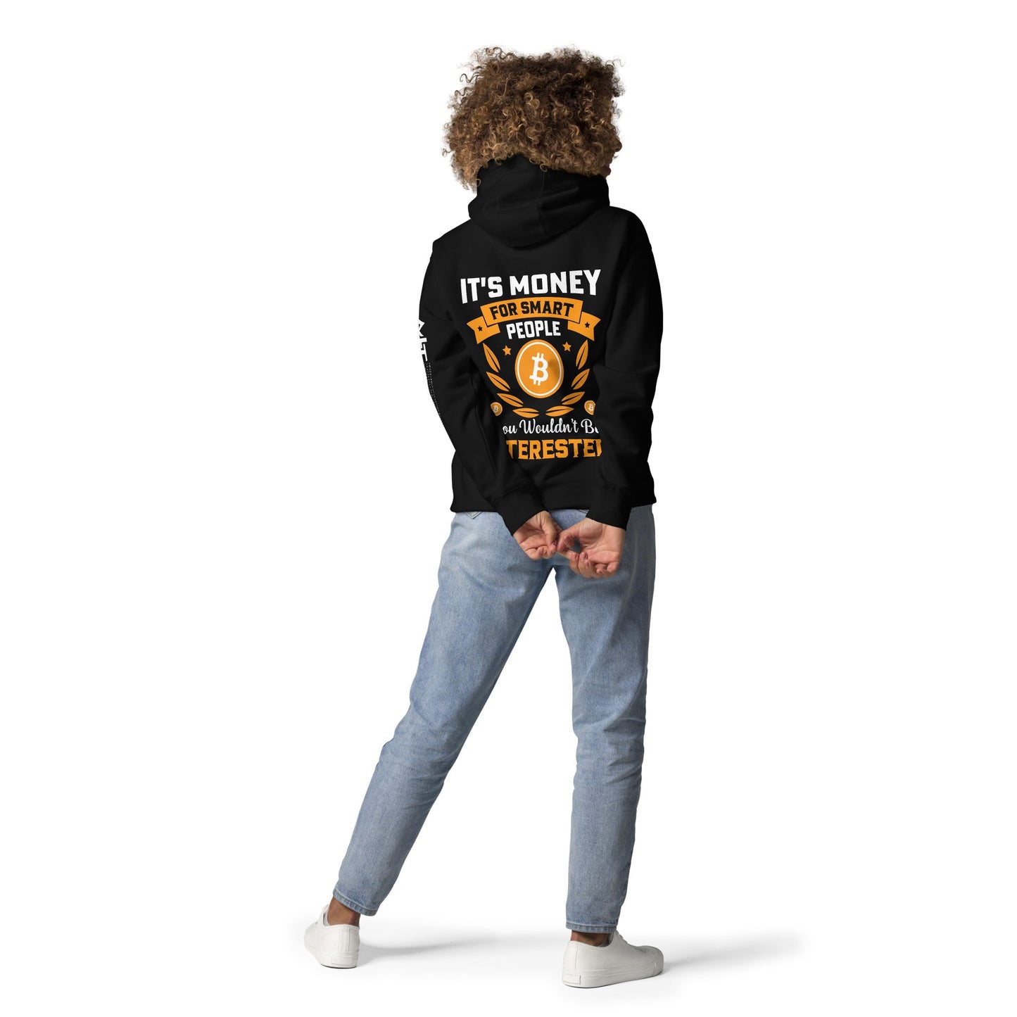 It's money for Smart People, you wouldn't be interested - Unisex Hoodie ( Back Print ) by DarkByteGear