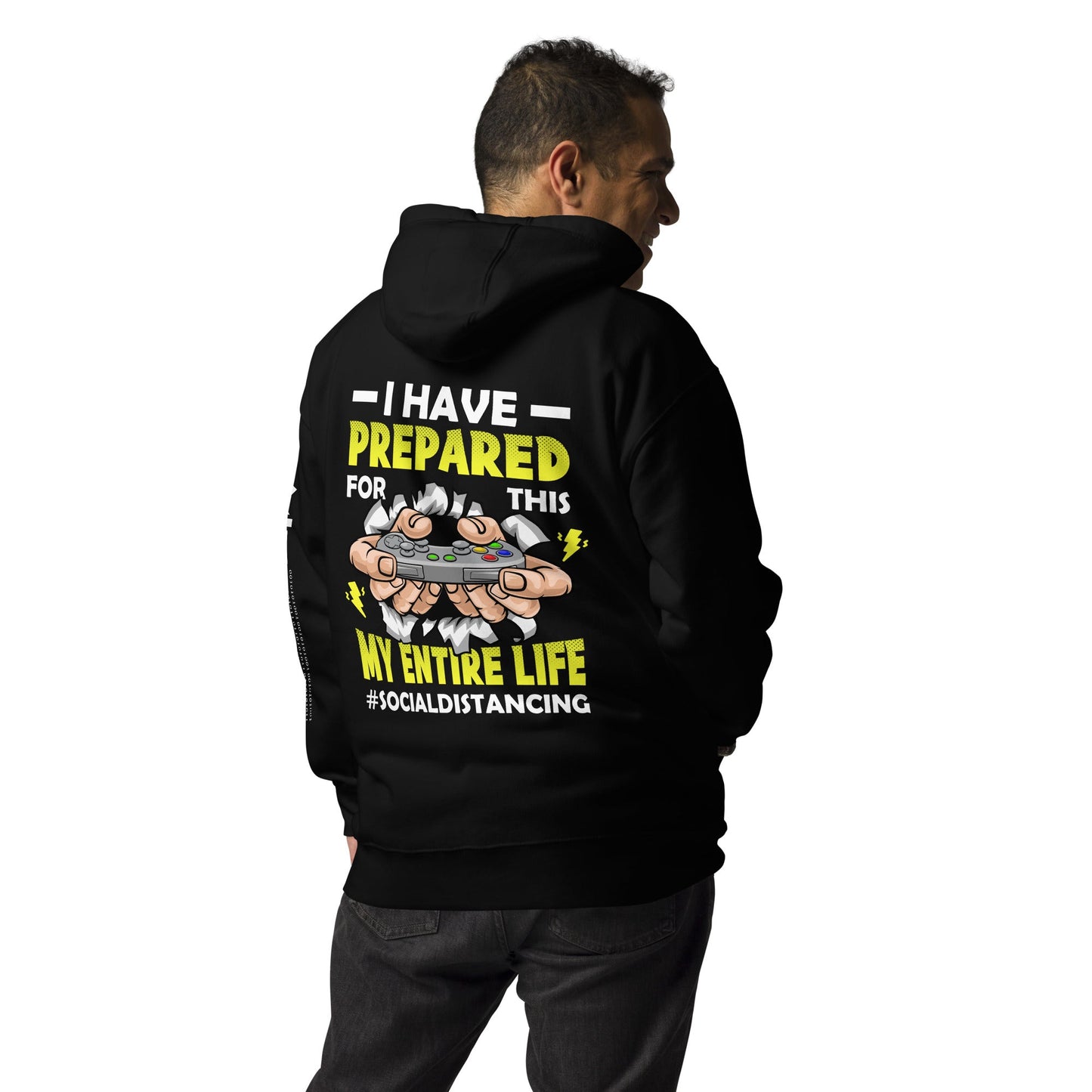 I have prepared for this My Entire Life #Social Distancing - Unisex Hoodie ( Back Print ) by DarkByteGear