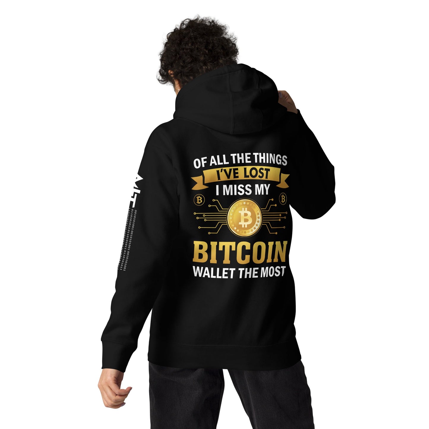 Of all the things I've lost, I Miss my Bitcoin the most - Unisex Hoodie ( Back Print ) by DarkByteGear