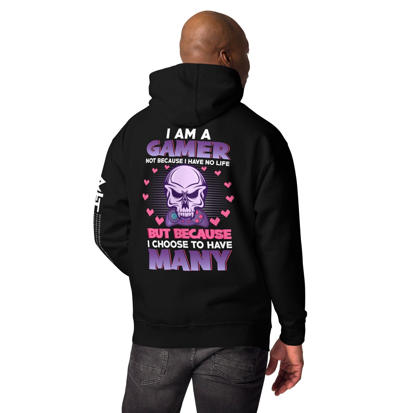I am a Gamer not because I have no life ( Purple text ) - Unisex Hoodie ( Back Print ) by DarkByteGear