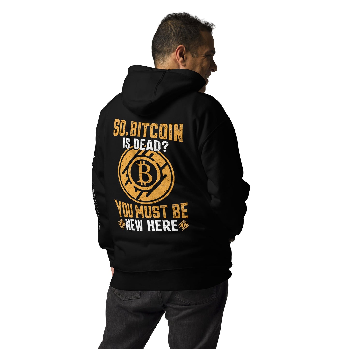 So, Bitcoin is Dead? You must be new here - Unisex Hoodie ( Back Print ) by DarkByteGear