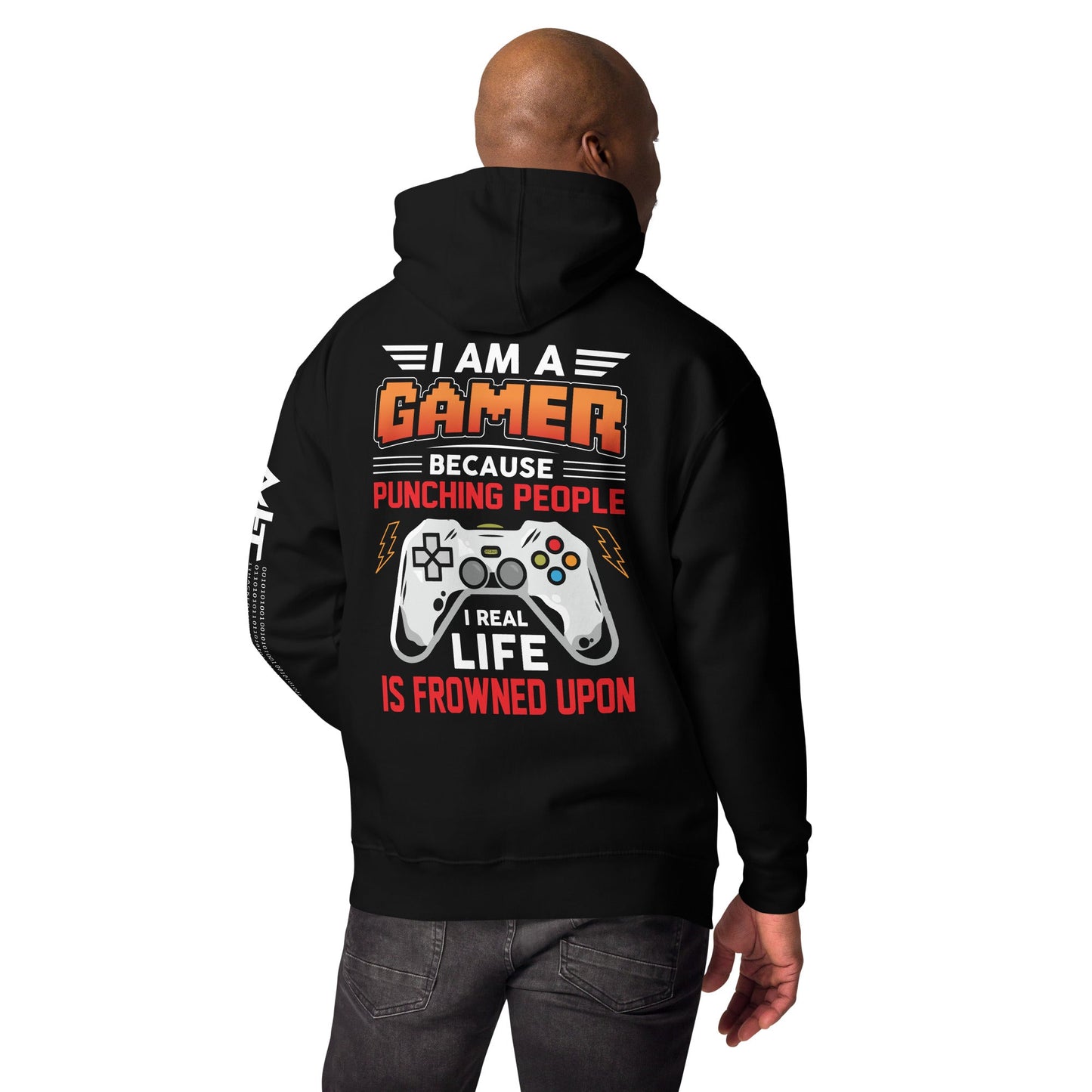 I am a Gamer because Punching people in real life is frowned upon - Unisex Hoodie ( Back Print ) by DarkByteGear