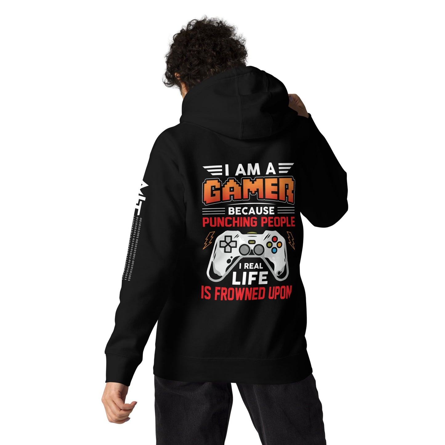 I am a Gamer because Punching people in real life is frowned upon - Unisex Hoodie ( Back Print ) by DarkByteGear