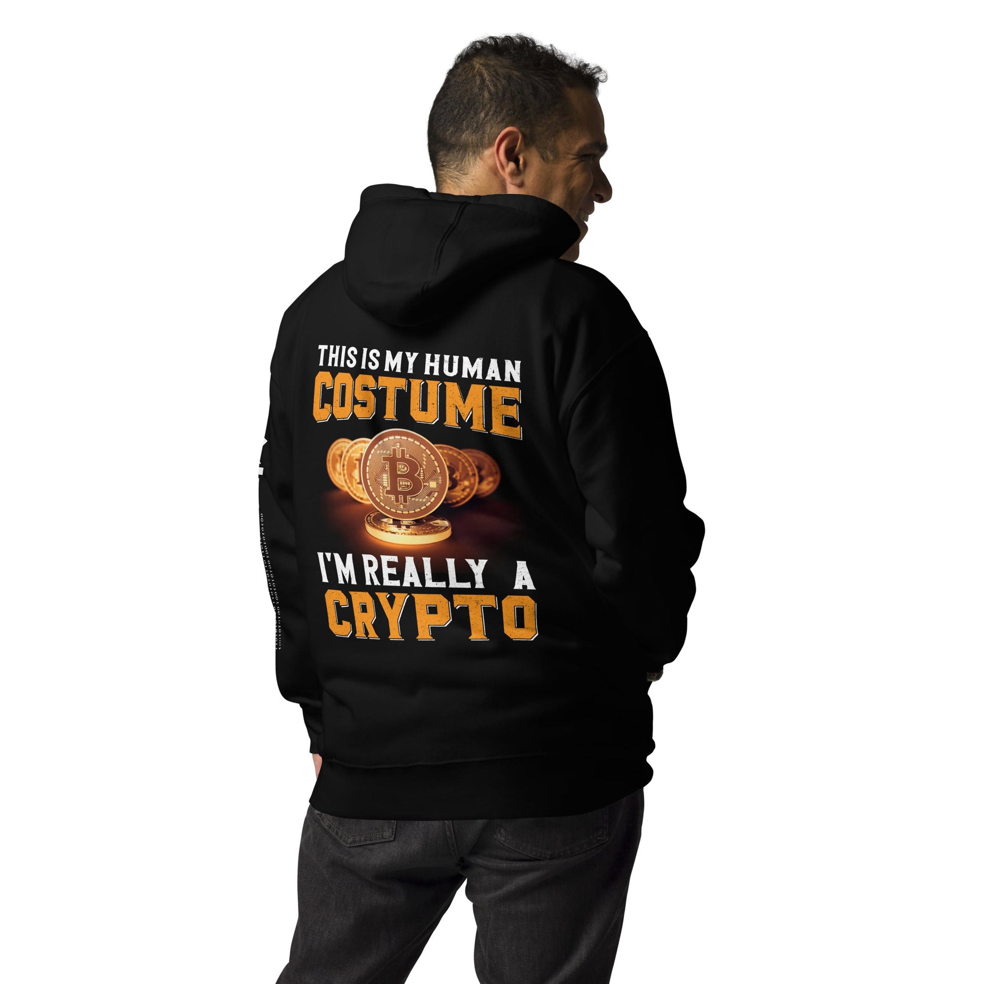 This is my Human Costume, I am a really a Crypto - Unisex Hoodie ( Back Print ) by DarkByteGear