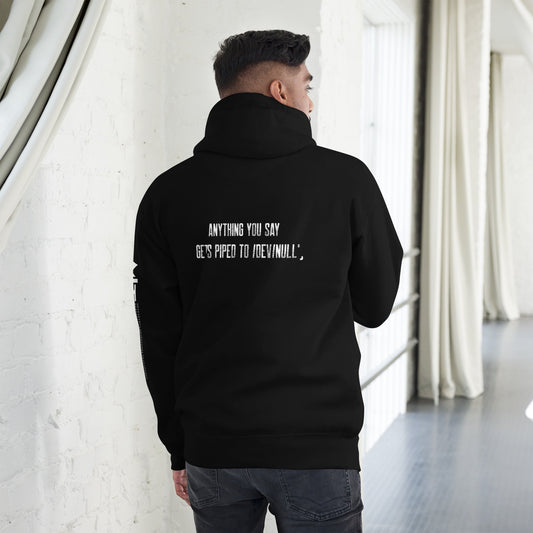 Anything you say Gets piped to devnull V1 - Unisex Hoodie ( Back Print ) by DarkByteGear