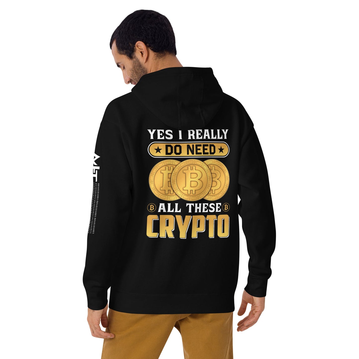 Yes, I really Do Need all these Bitcoin - Unisex Hoodie ( Back Print ) by DarkByteGear