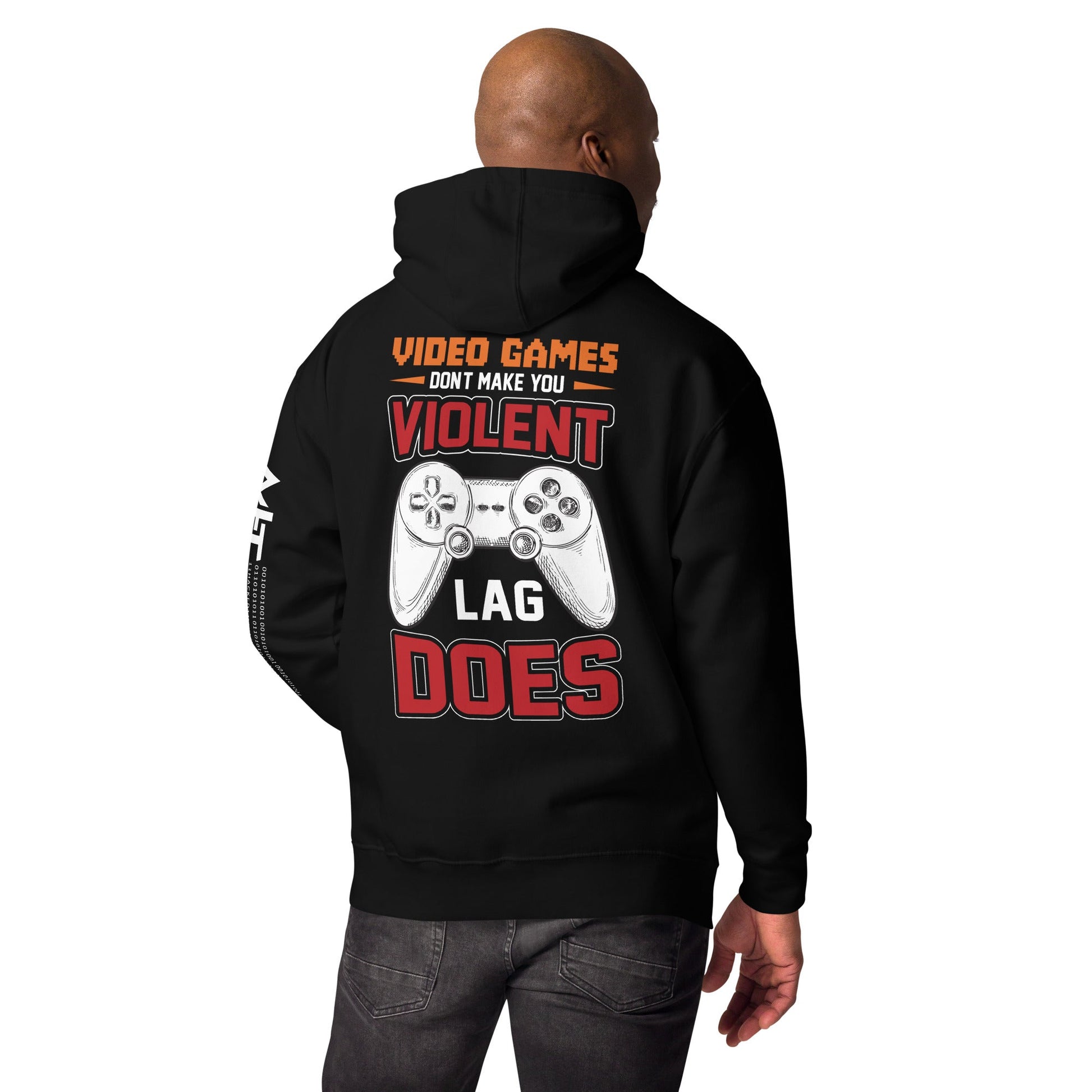 Video Games don't Make you Violent, but Lag does - Unisex Hoodie ( Back Print ) by DarkByteGear