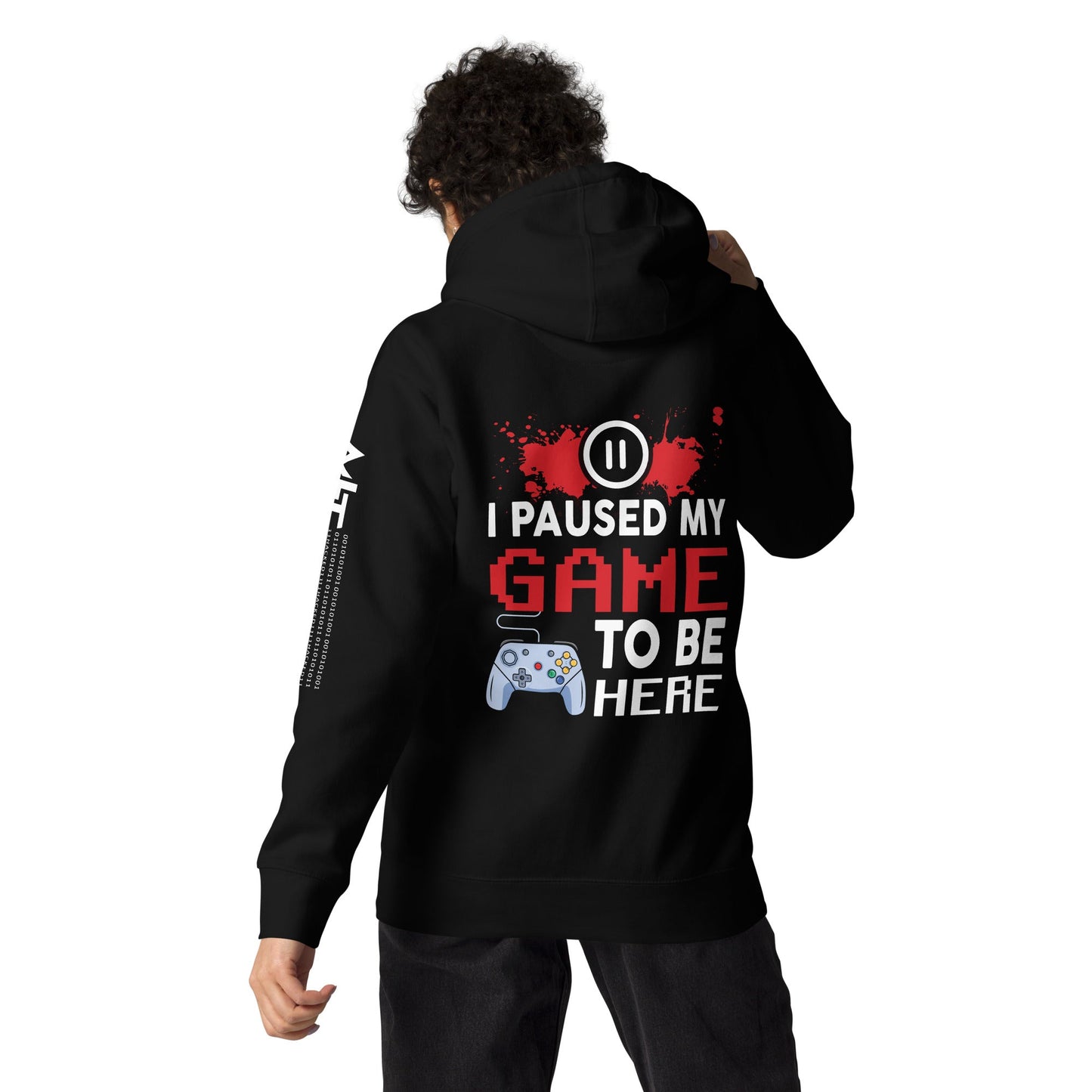 I Paused my Game to be here ( red pixelated text ) - Unisex Hoodie ( Back Print ) by DarkByteGear
