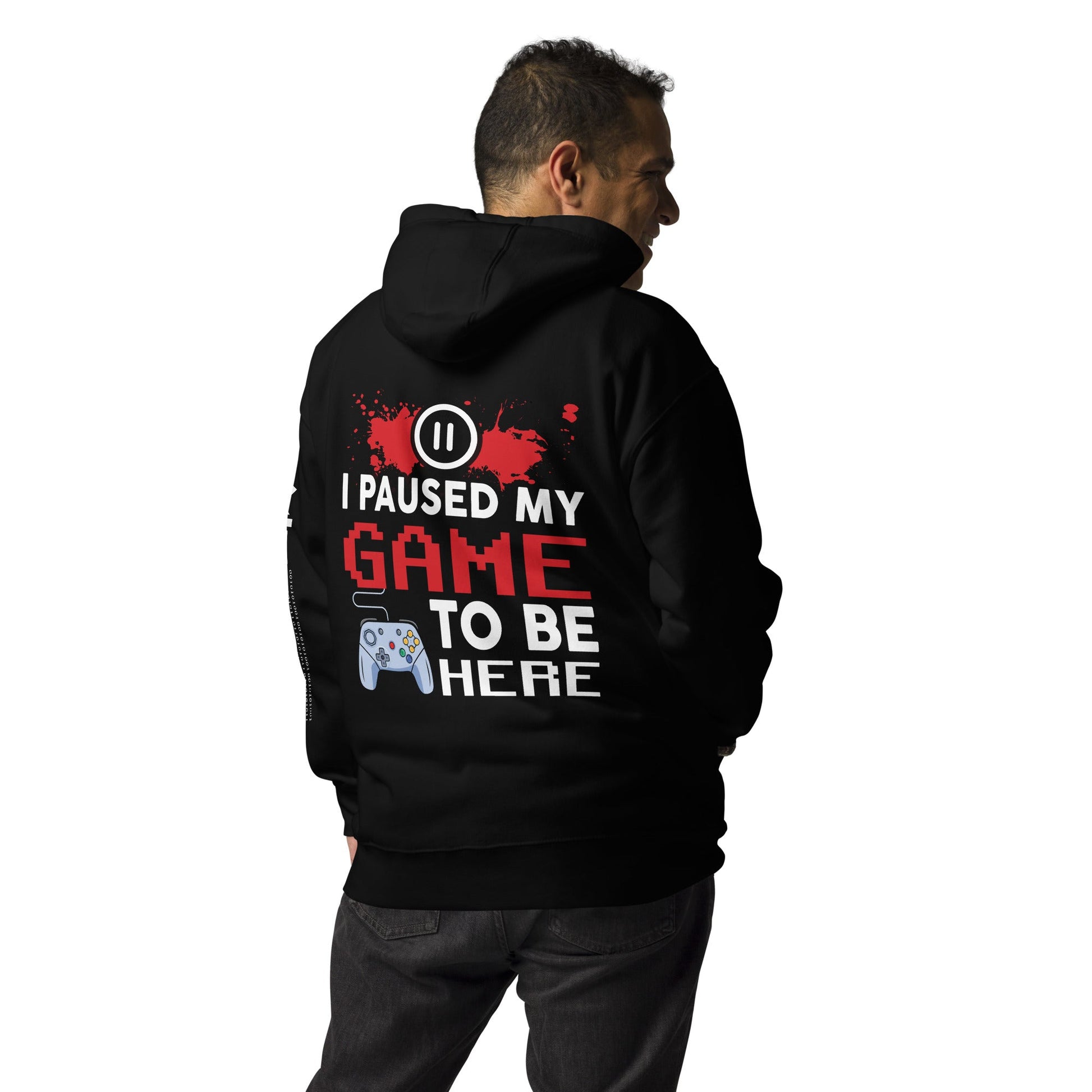 I Paused my Game to be here ( red pixelated text ) - Unisex Hoodie ( Back Print ) by DarkByteGear