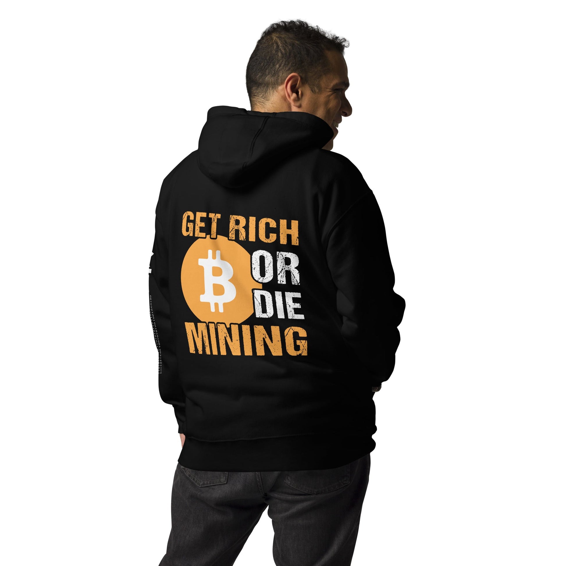 Get Rich Bitcoin Mining or Die Unisex Hoodie ( Back Print ) by DarkByteGear