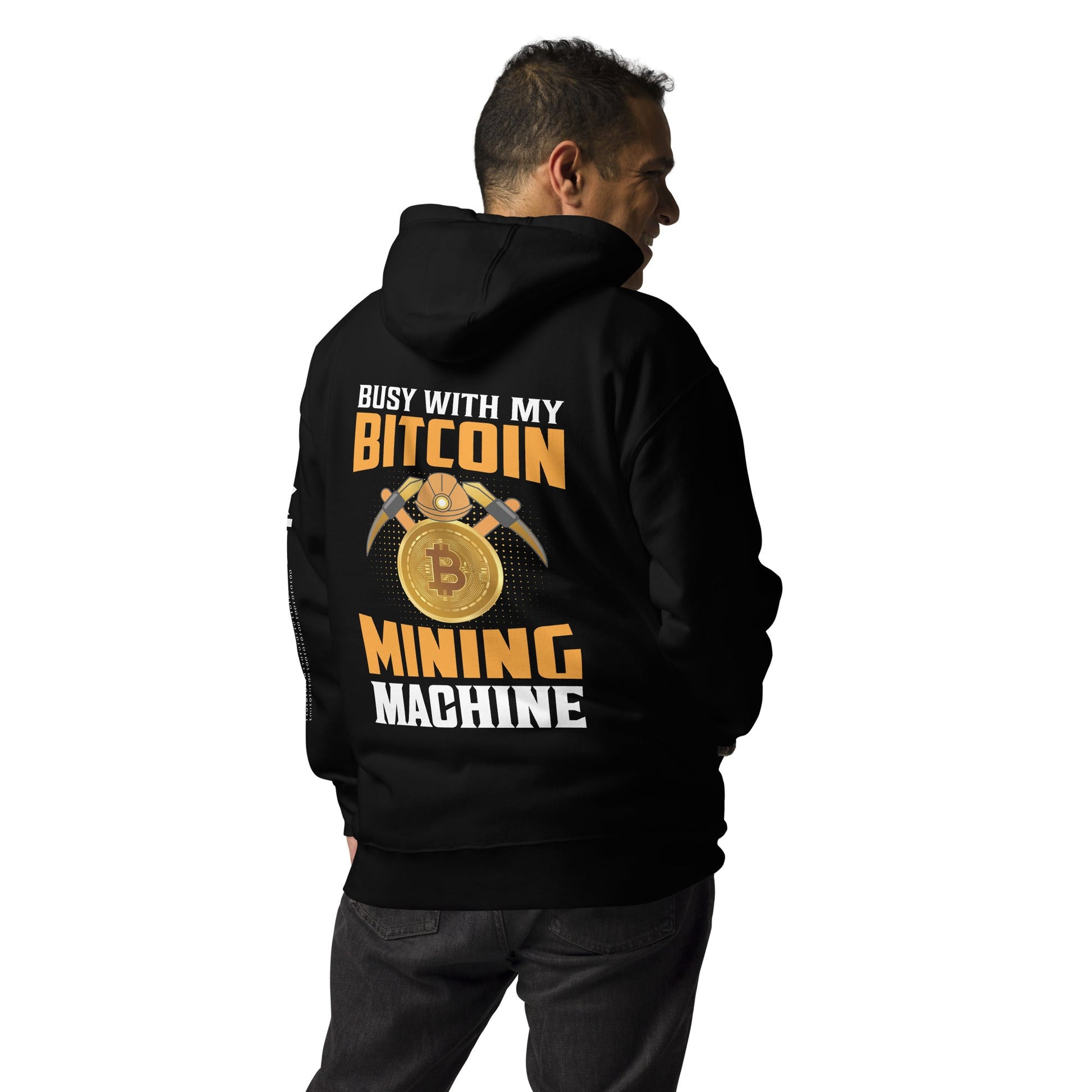 Busy with my Bitcoin Mining Machine Unisex Hoodie ( Back Print ) by DarkByteGear