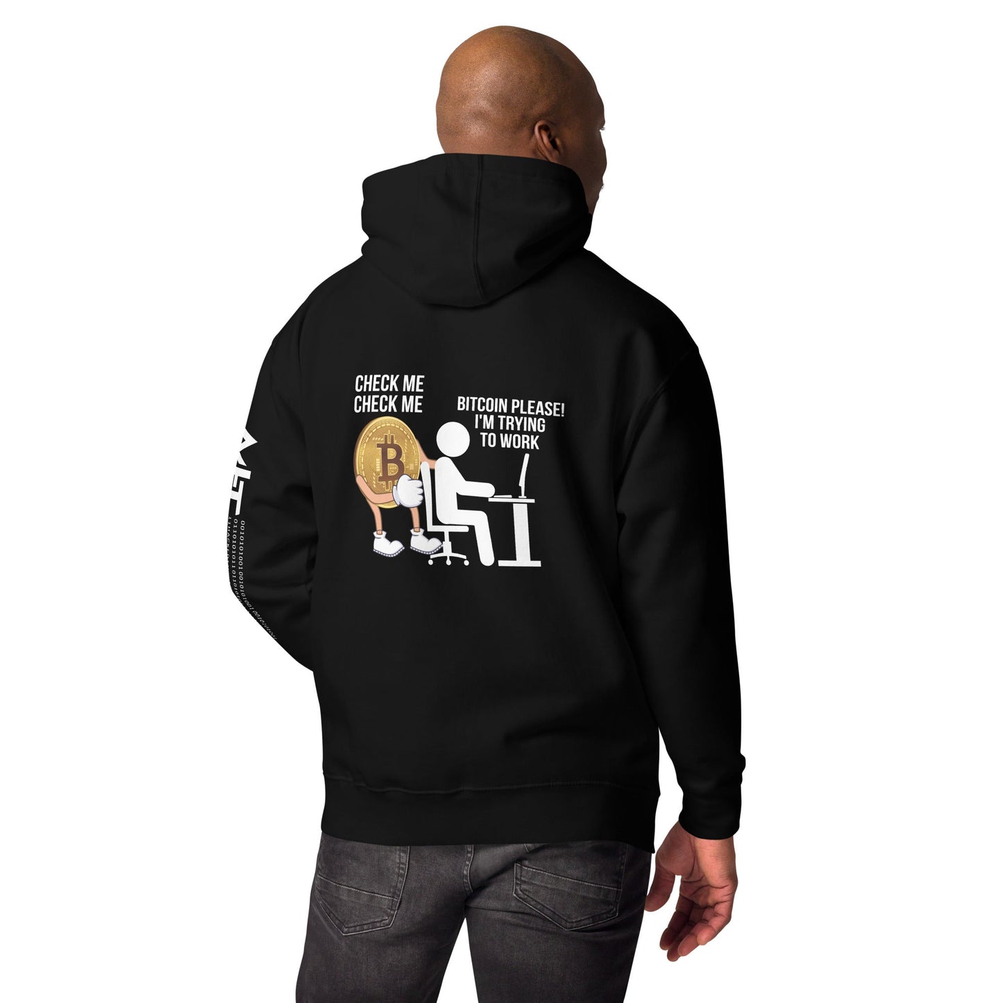 Bitcoin, Please! I am trying to work Unisex Hoodie ( Back Print ) by DarkByteGear