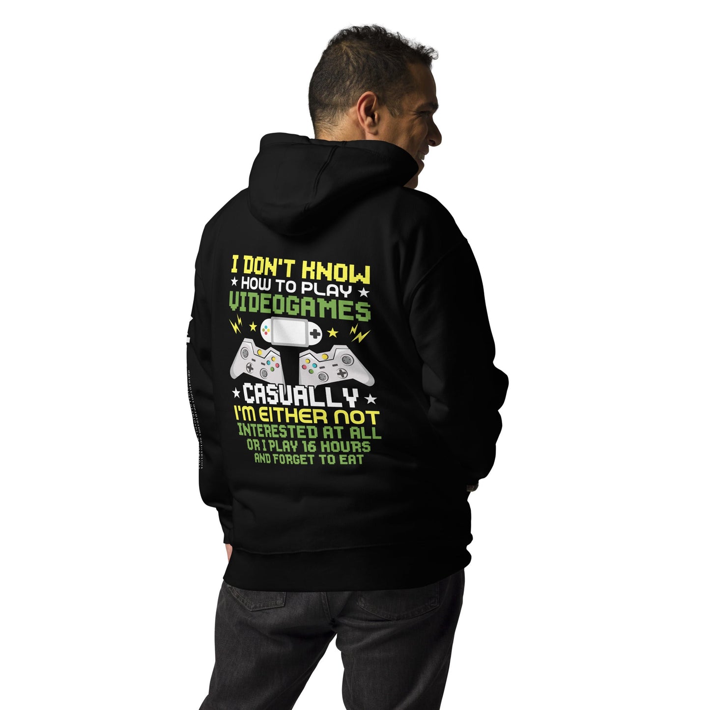I don't know how to play video games - Unisex Hoodie ( Back Print ) by DarkByteGear