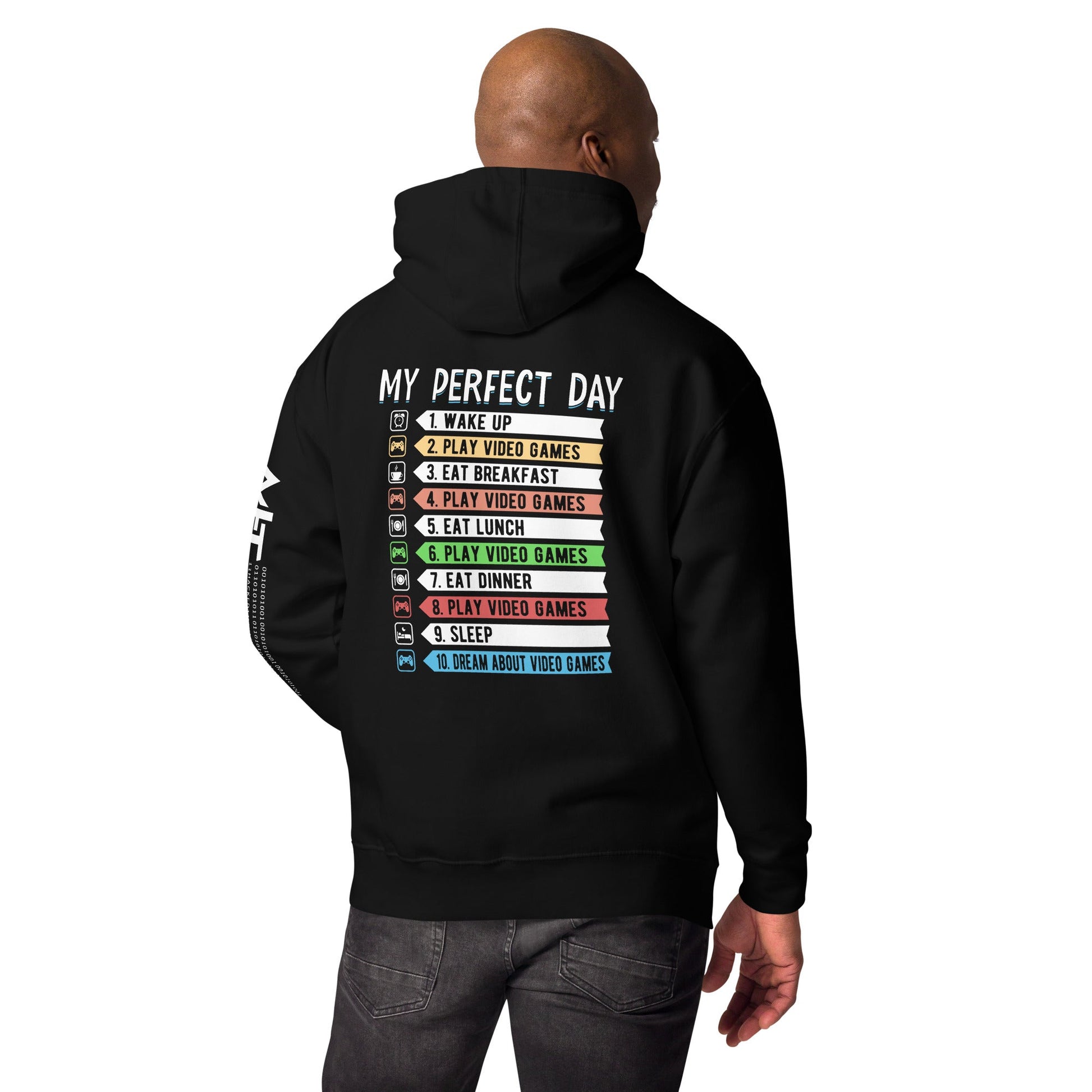 My perfect day wake up play video games Unisex Hoodie ( Back Print ) by DarkByteGear