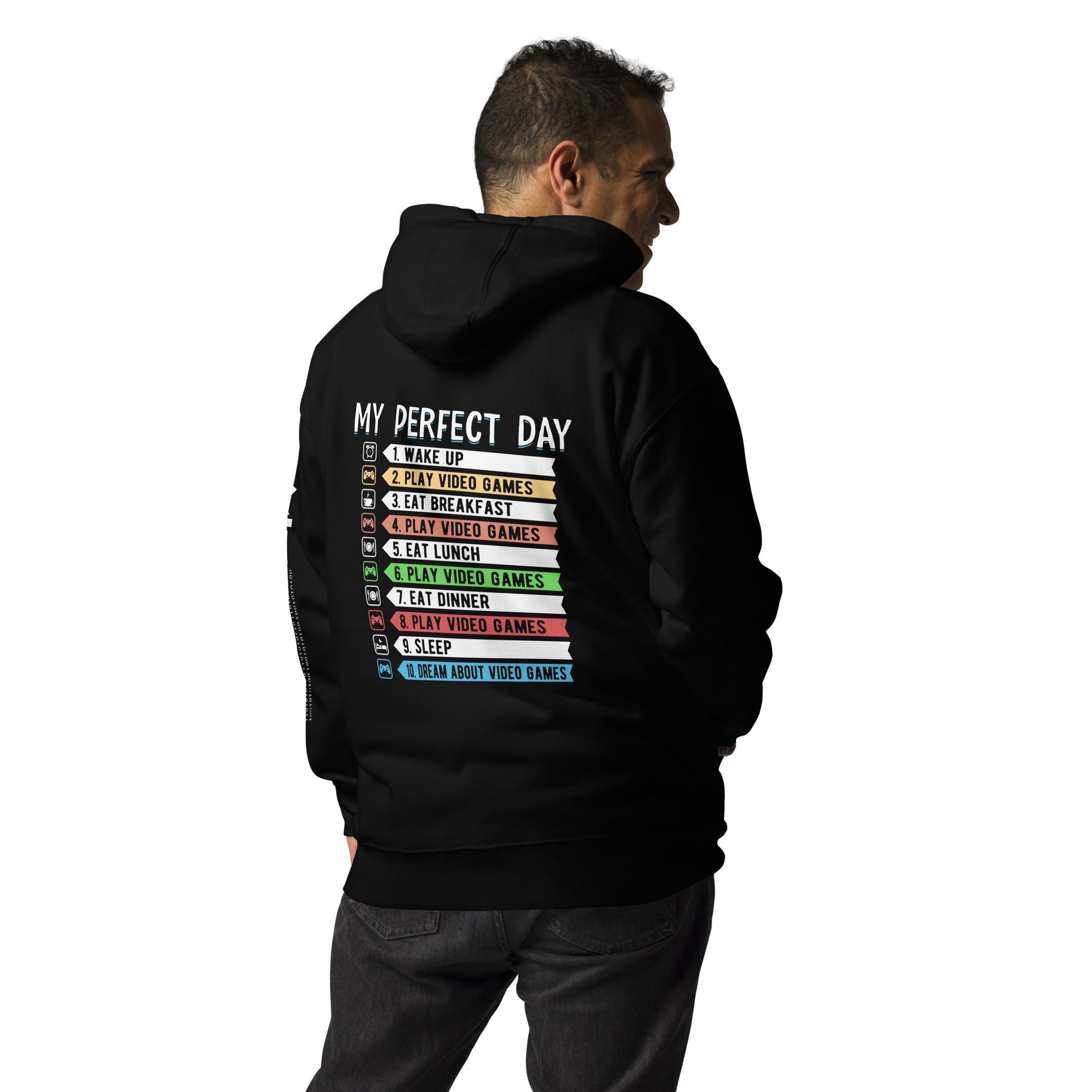 My perfect day wake up play video games Unisex Hoodie ( Back Print ) by DarkByteGear