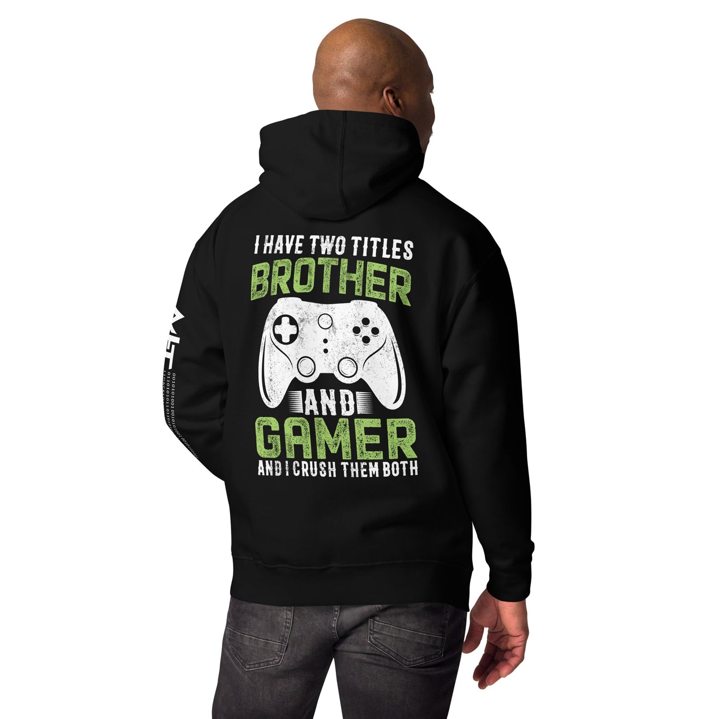 I Have Two Titles Brother And Gamer (DB) Unisex Hoodie ( Back Print ) by DarkByteGear