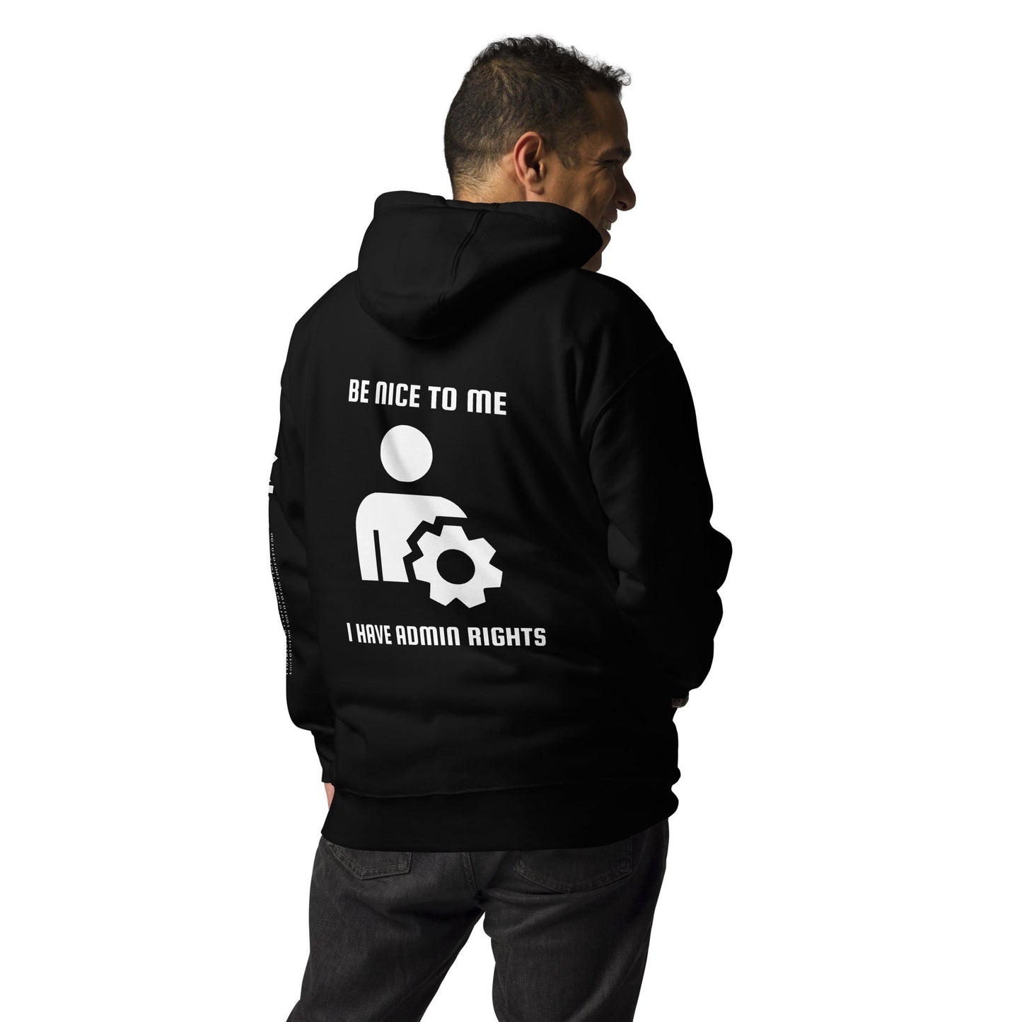 Be nice to me I have admin rights - Unisex Hoodie (back print) by DarkByteGear