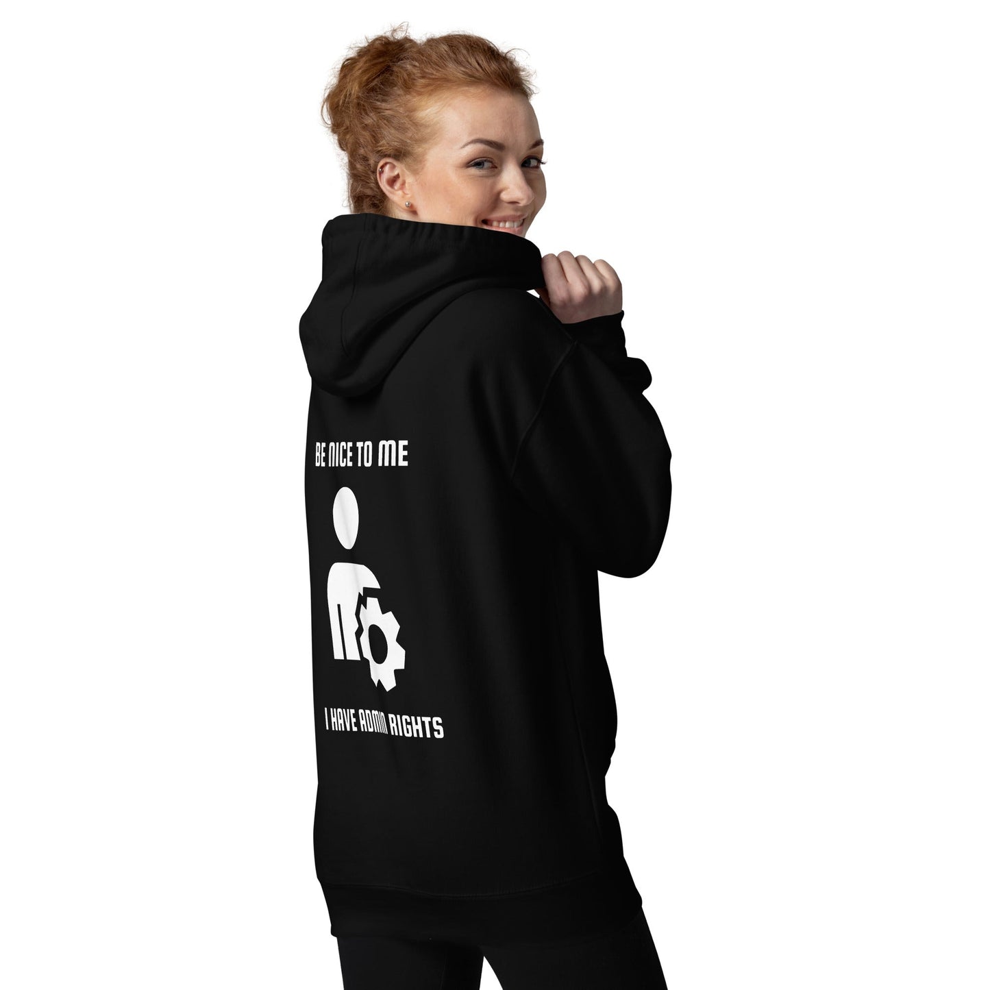 Be nice to me I have admin rights - Unisex Hoodie (back print) by DarkByteGear