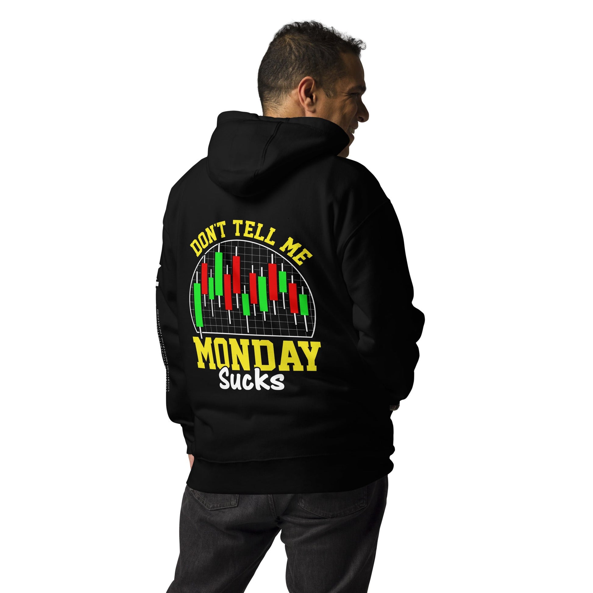Don't Tell me Monday Sucks - Unisex Hoodie ( Back Print ) by DarkByteGear