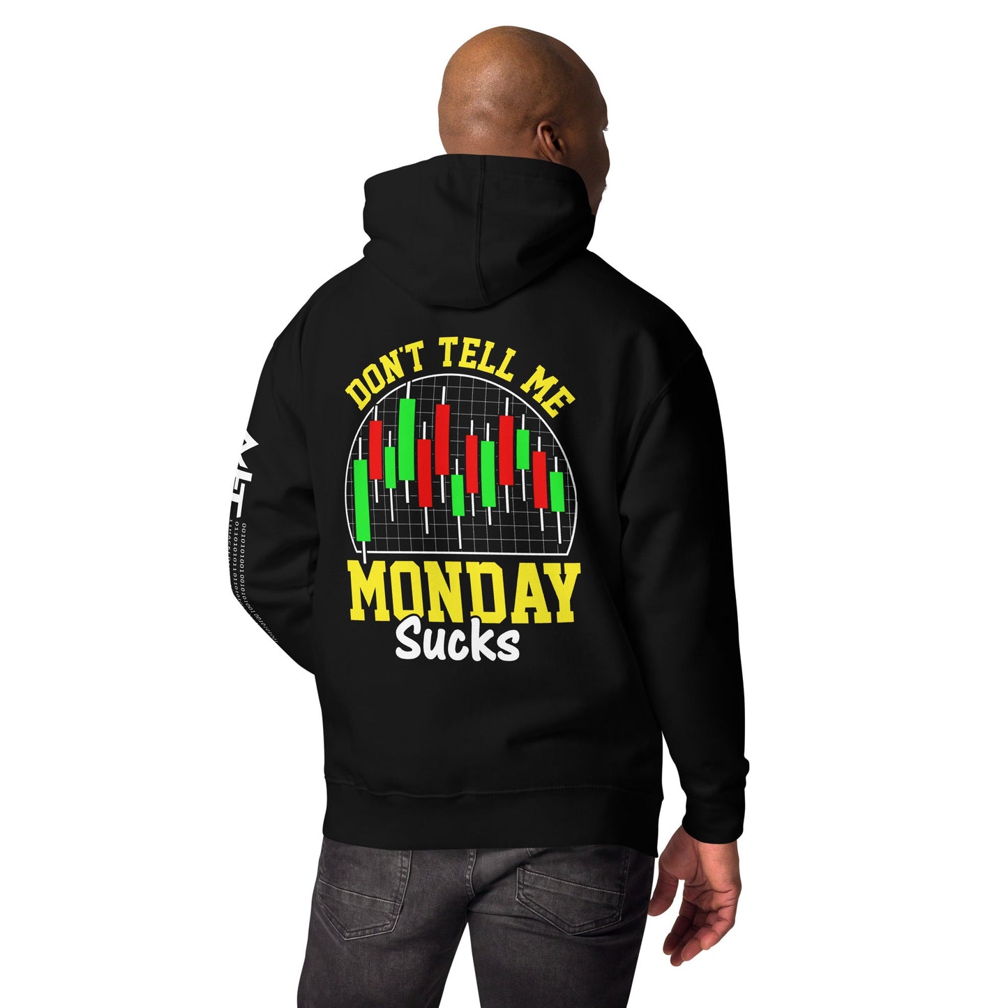 Don't Tell me Monday Sucks - Unisex Hoodie ( Back Print ) by DarkByteGear