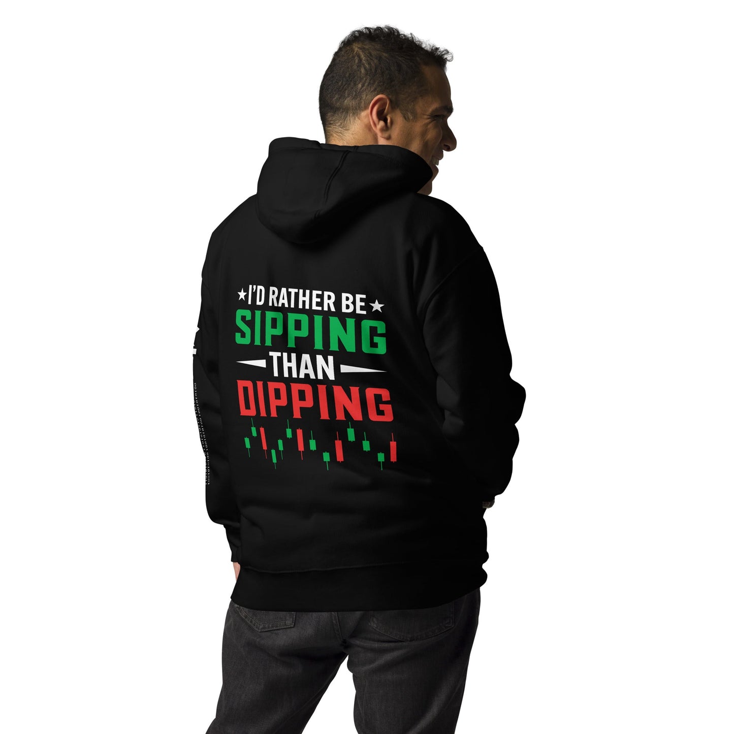 I'd rather be Sipping than Dipping - Unisex Hoodie ( Back Print ) by DarkByteGear
