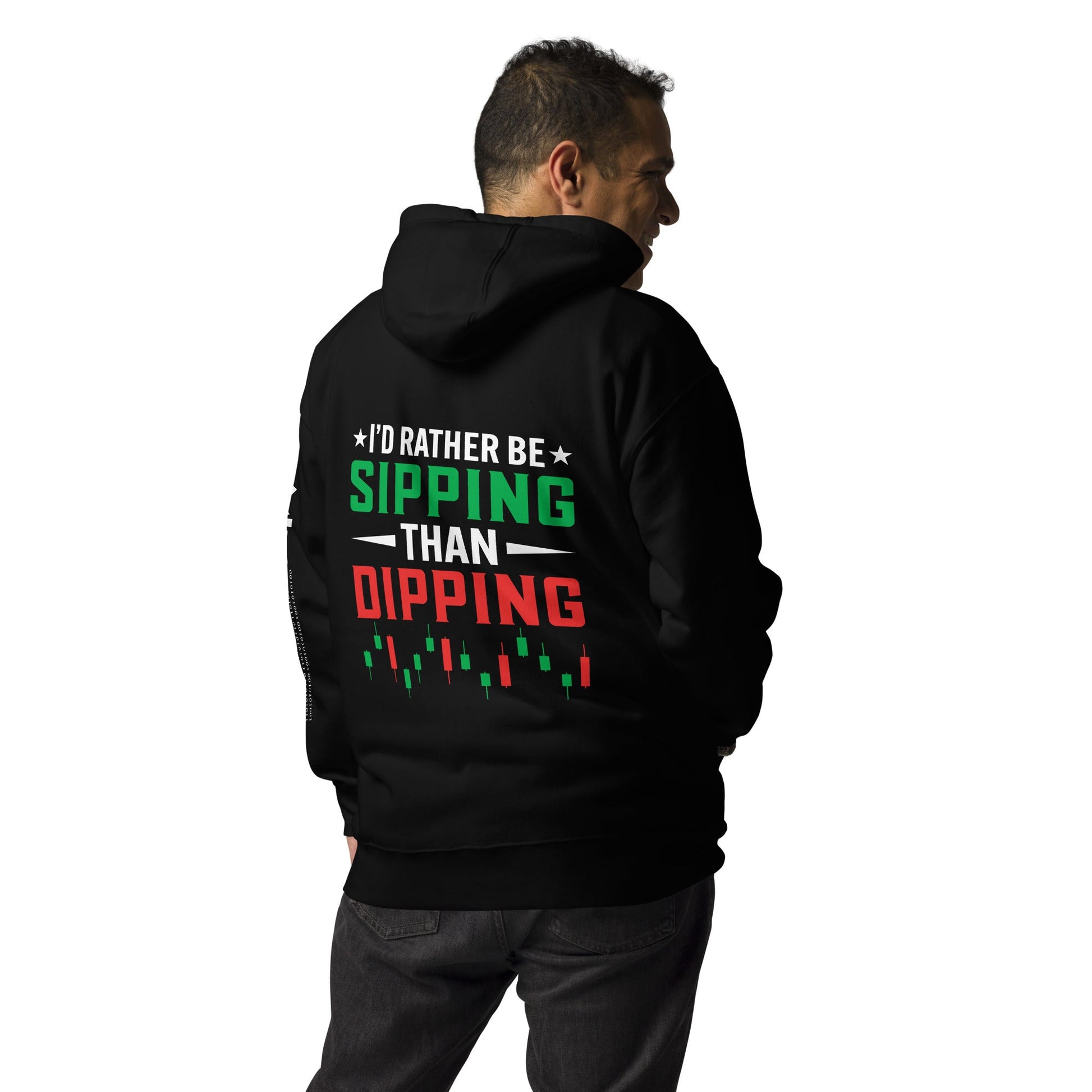 I'd rather be Sipping than Dipping - Unisex Hoodie ( Back Print ) by DarkByteGear